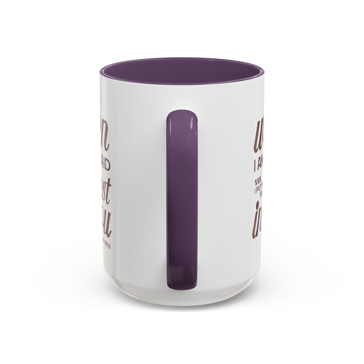 Inspirational Coffee Accent Mug - I Trust in You Psalm 56:3 - 11oz & 15oz