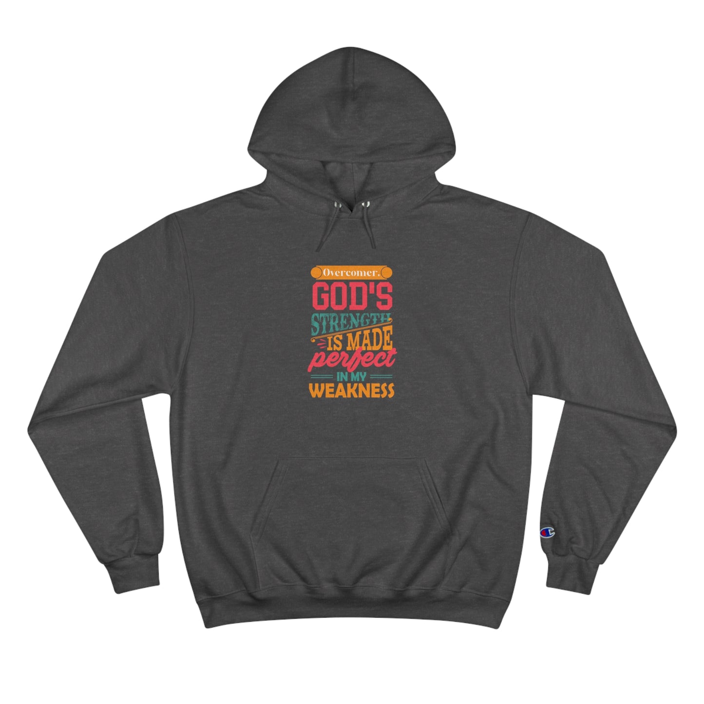 Overcomer His Strength Is Made Perfect In My Weakness Unisex Champion Hoodie