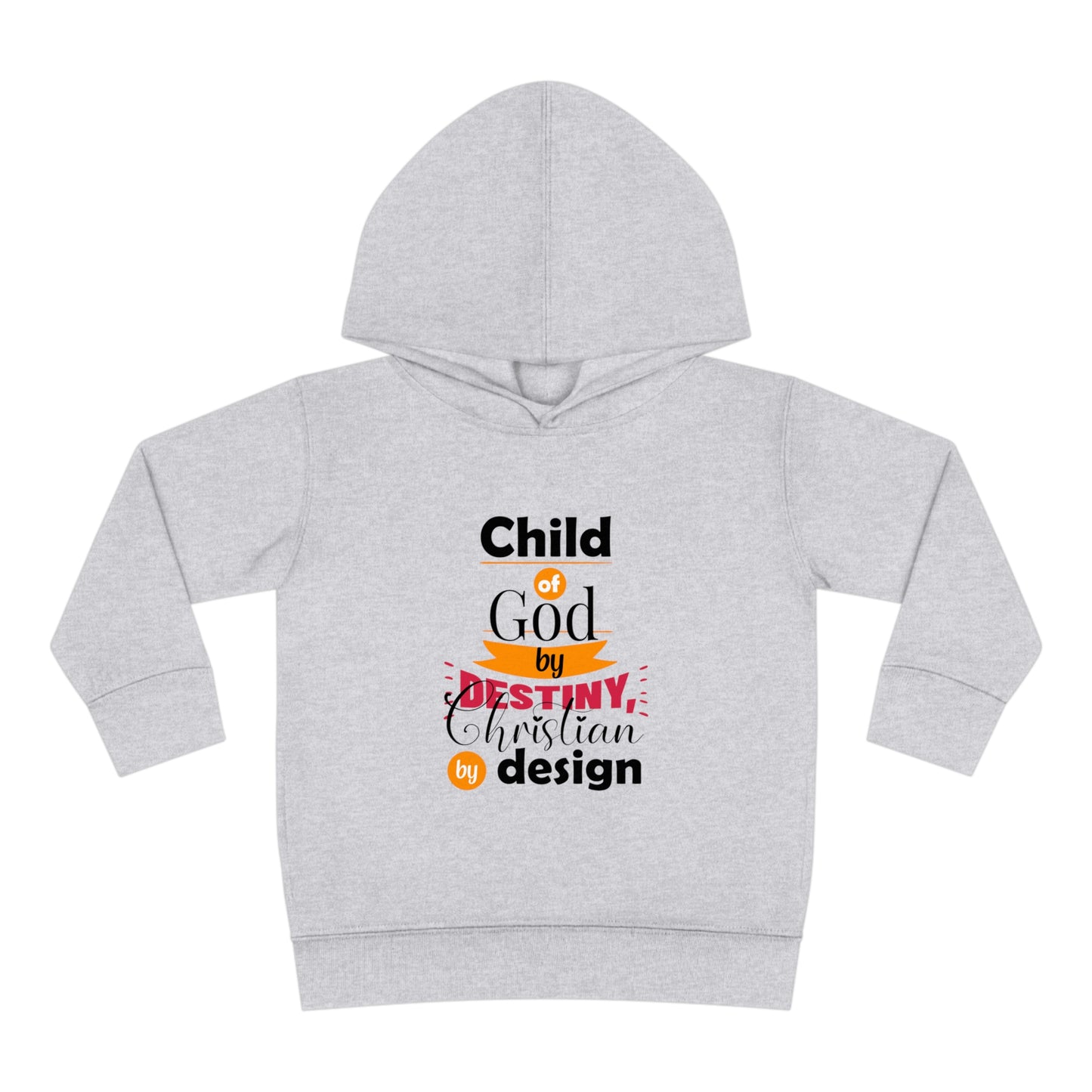 Child Of God By Destiny Christian By Design Toddler Christian Pullover Fleece Hoodie Printify