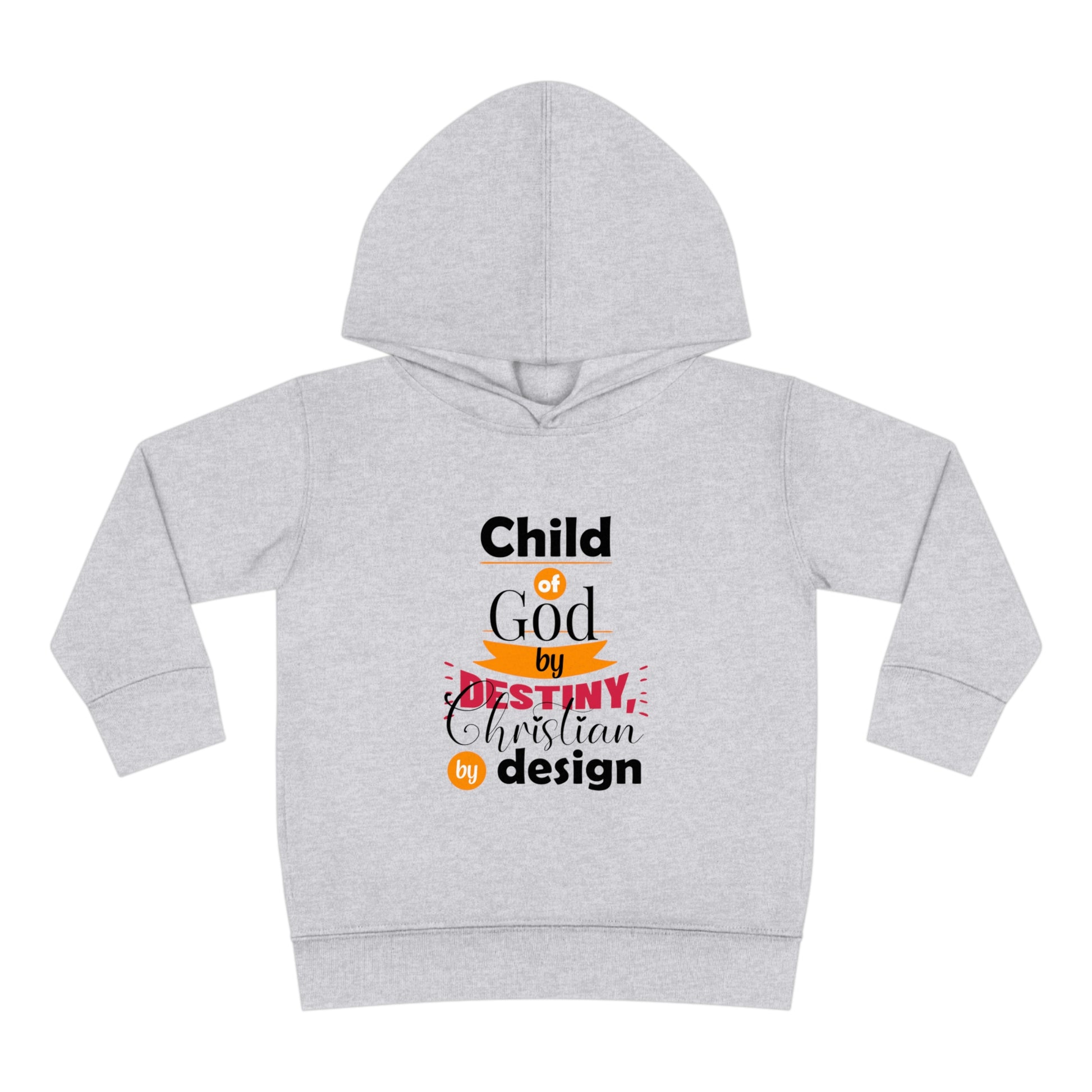 Child Of God By Destiny Christian By Design Toddler Christian Pullover Fleece Hoodie Printify