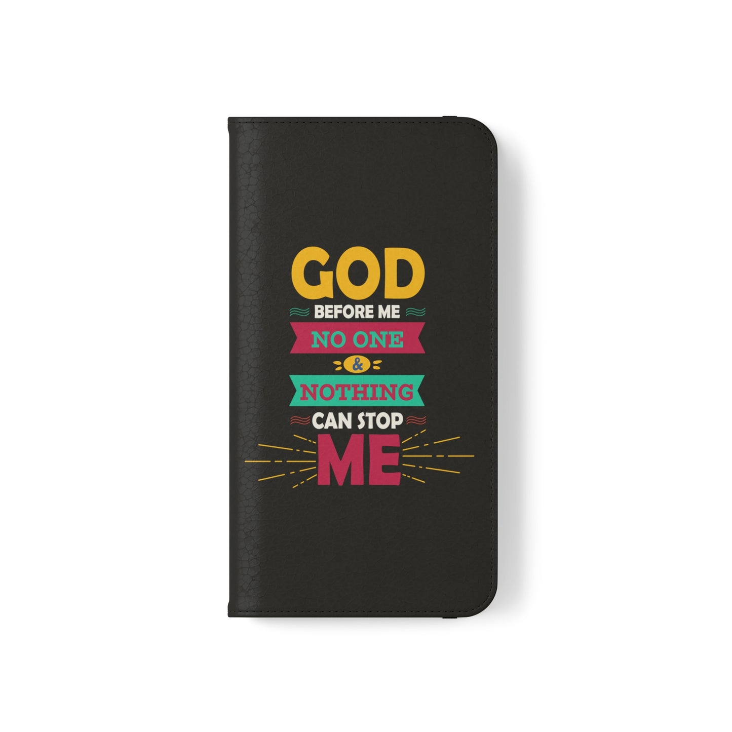 God Before Me No One & Nothing Can Stop Me Phone Flip Cases