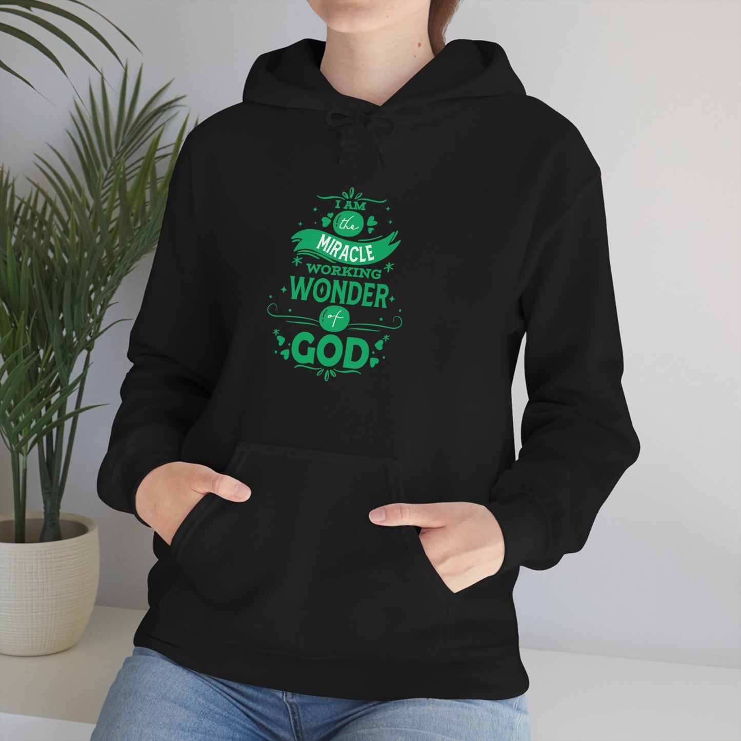 I Am The Miracle Working Wonder Of God Unisex Hooded Sweatshirt