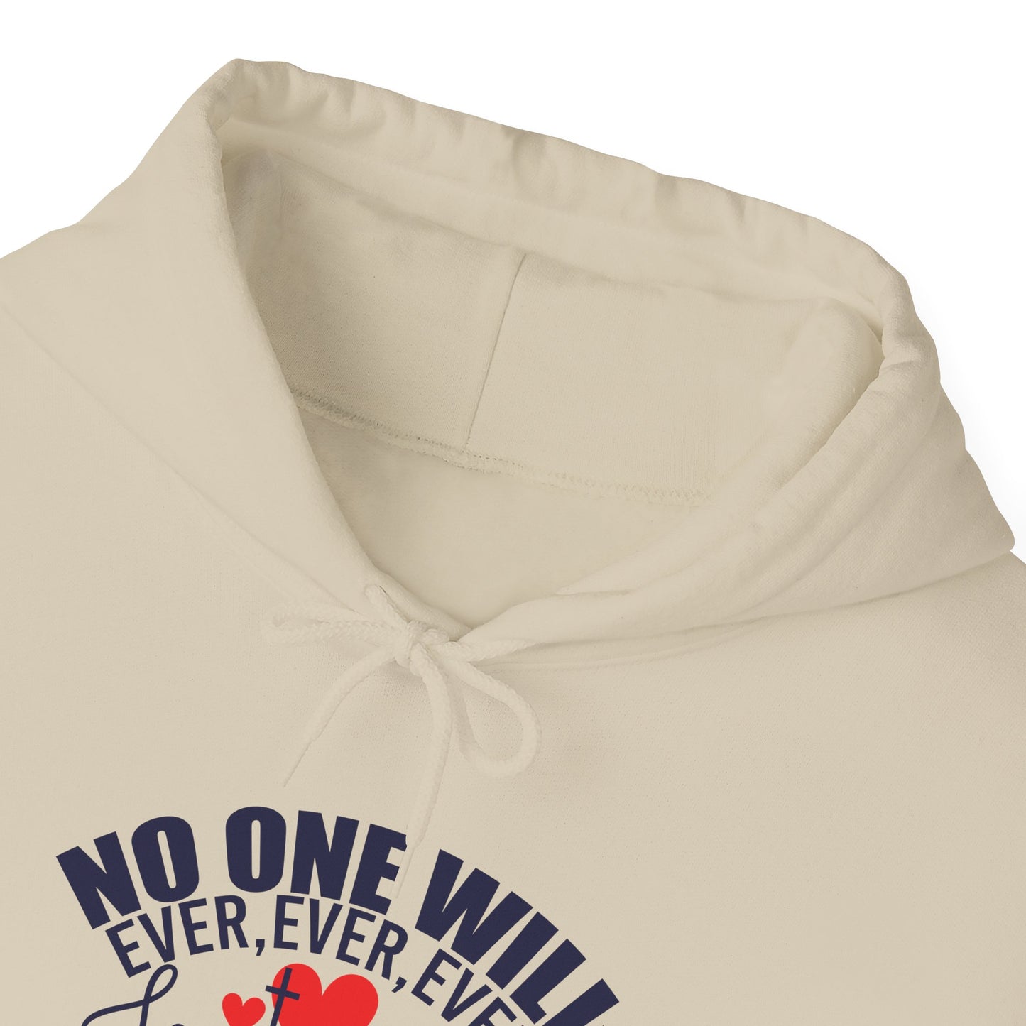 No One Will Ever Ever Love You Like Jesus Unisex Christian Hooded Pullover Sweatshirt