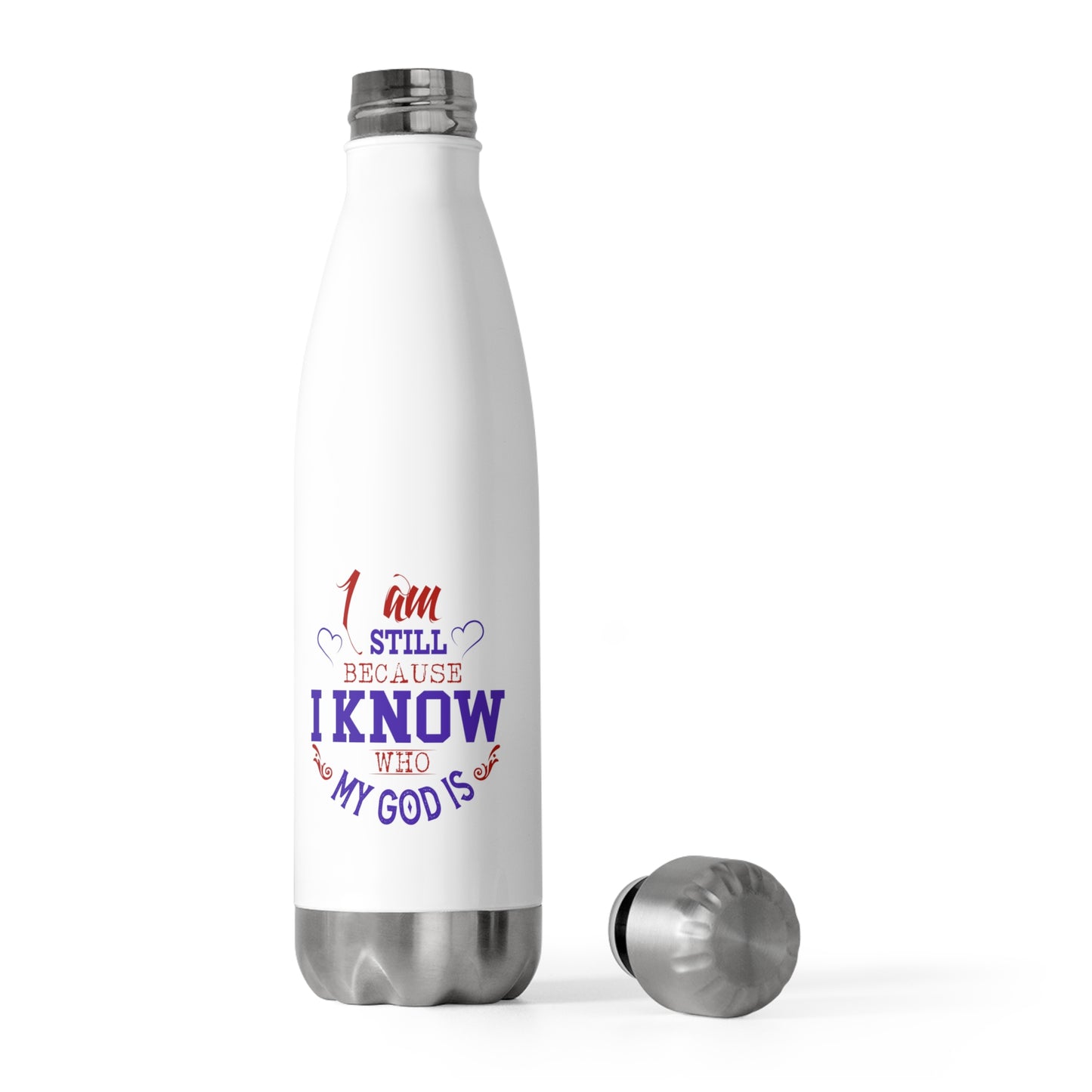 I Am Still Because I Know Who My God Is Insulated Bottle