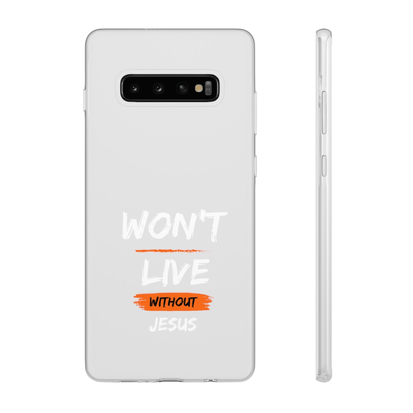 Won't Live Without Jesus Christian Flexi Phone Case Printify