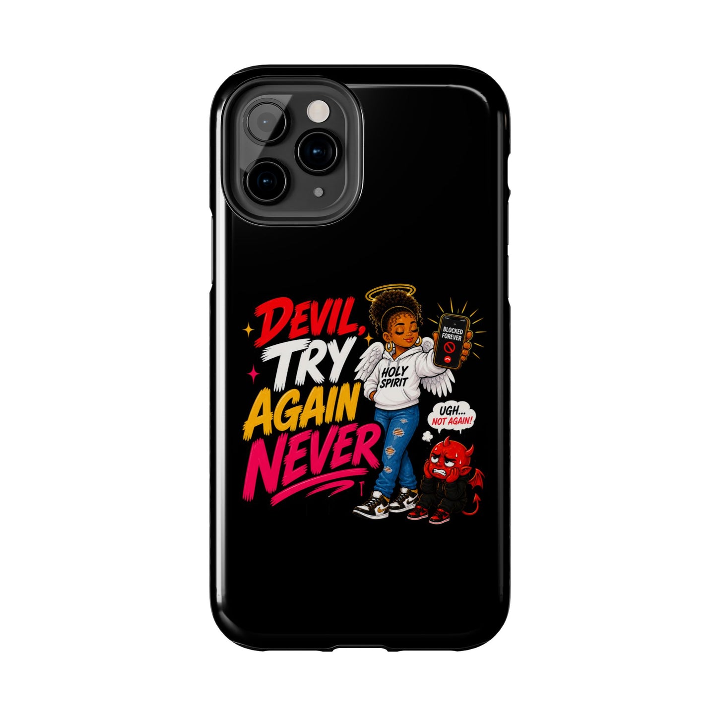 Phone Case — "Devil Try Again Never" Christian Graphic Tough Phone Case - ClaimedbyGodDesigns