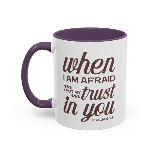 Inspirational Coffee Accent Mug - I Trust in You Psalm 56:3 - 11oz & 15oz