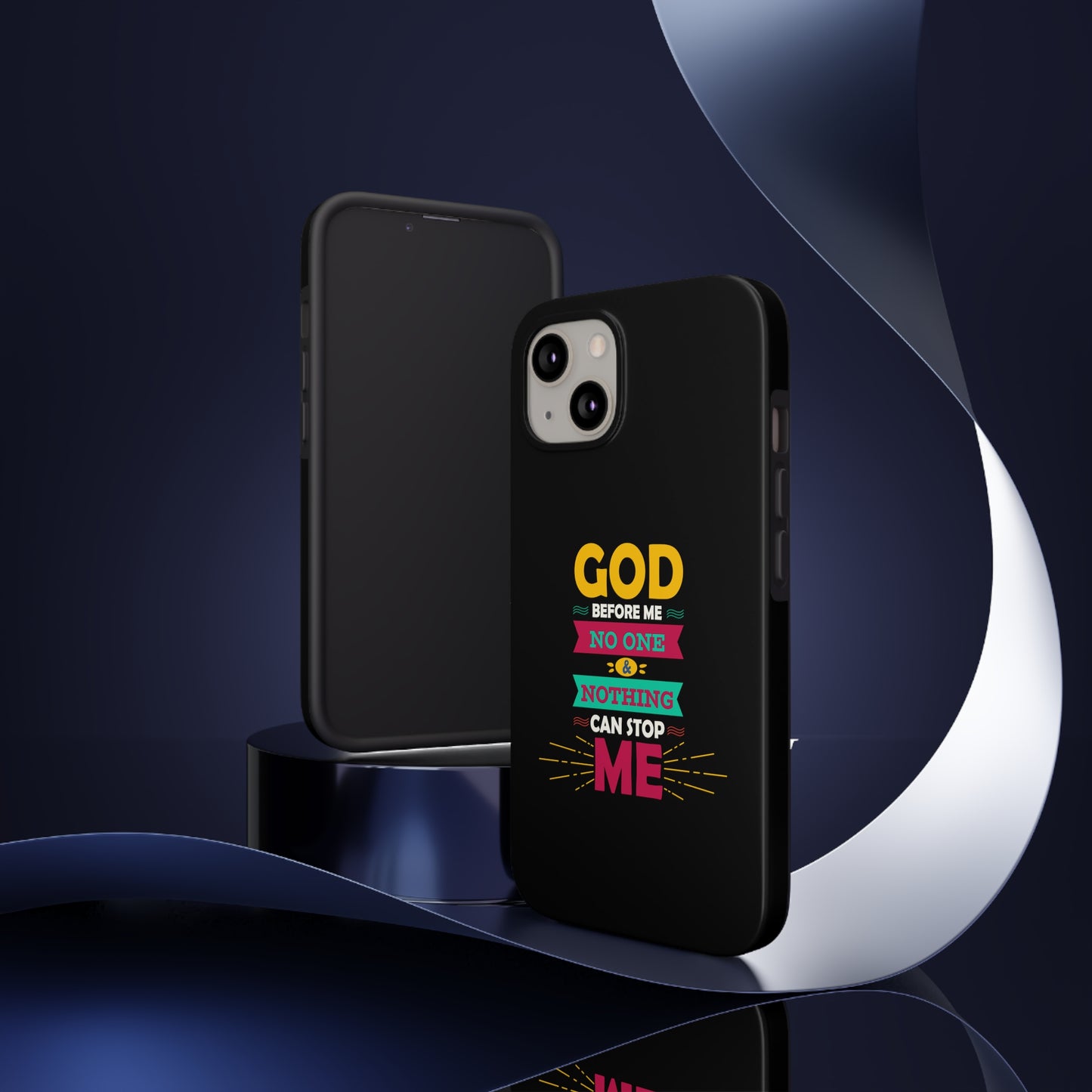 God Before Me No One & Nothing Can Stop Me Tough Phone Cases, Case-Mate