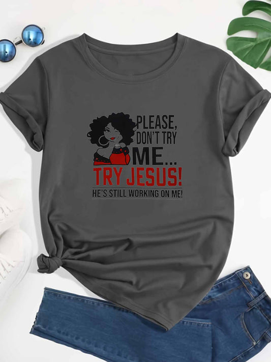 Please Don't Try Me Try Jesus Women's Christian T-shirt claimedbygoddesigns