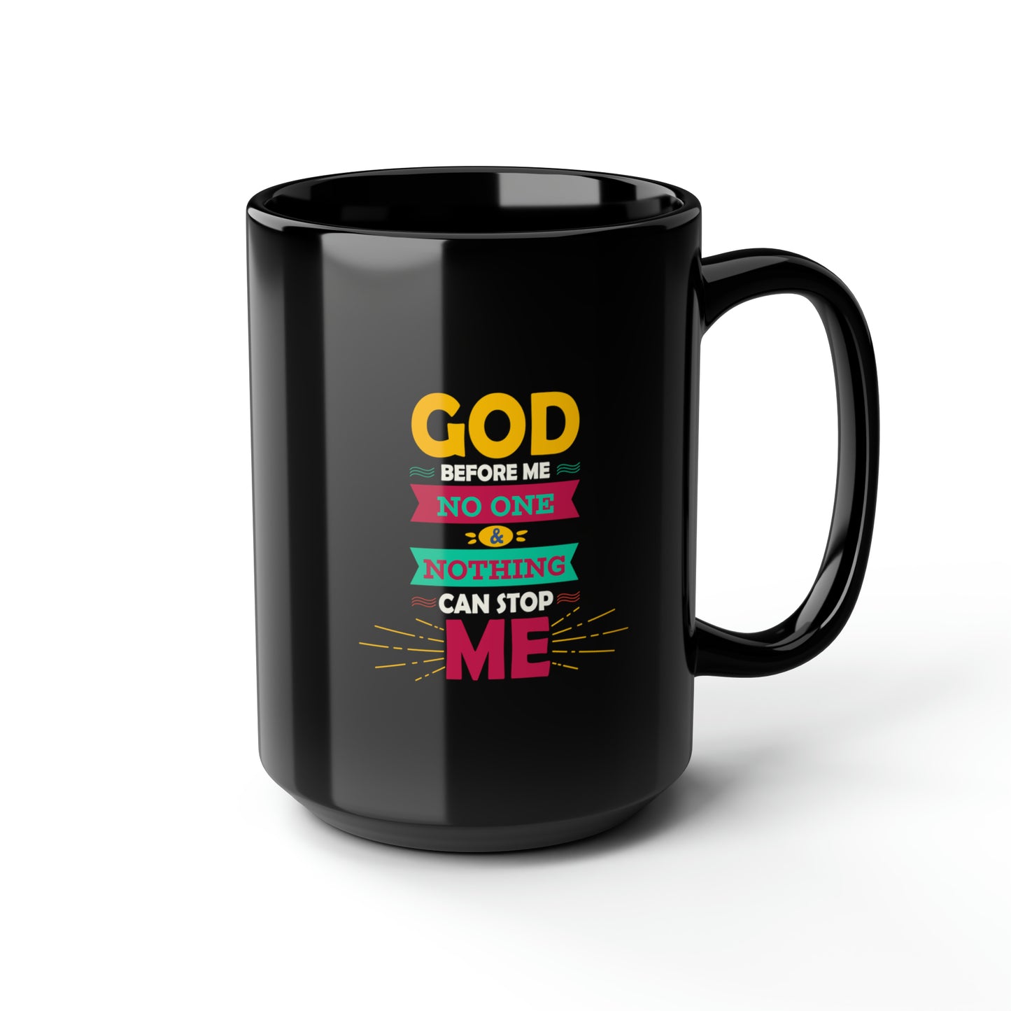 God Before Me No One & Nothing Can Stop Me Black Ceramic Mug, 15oz Printify