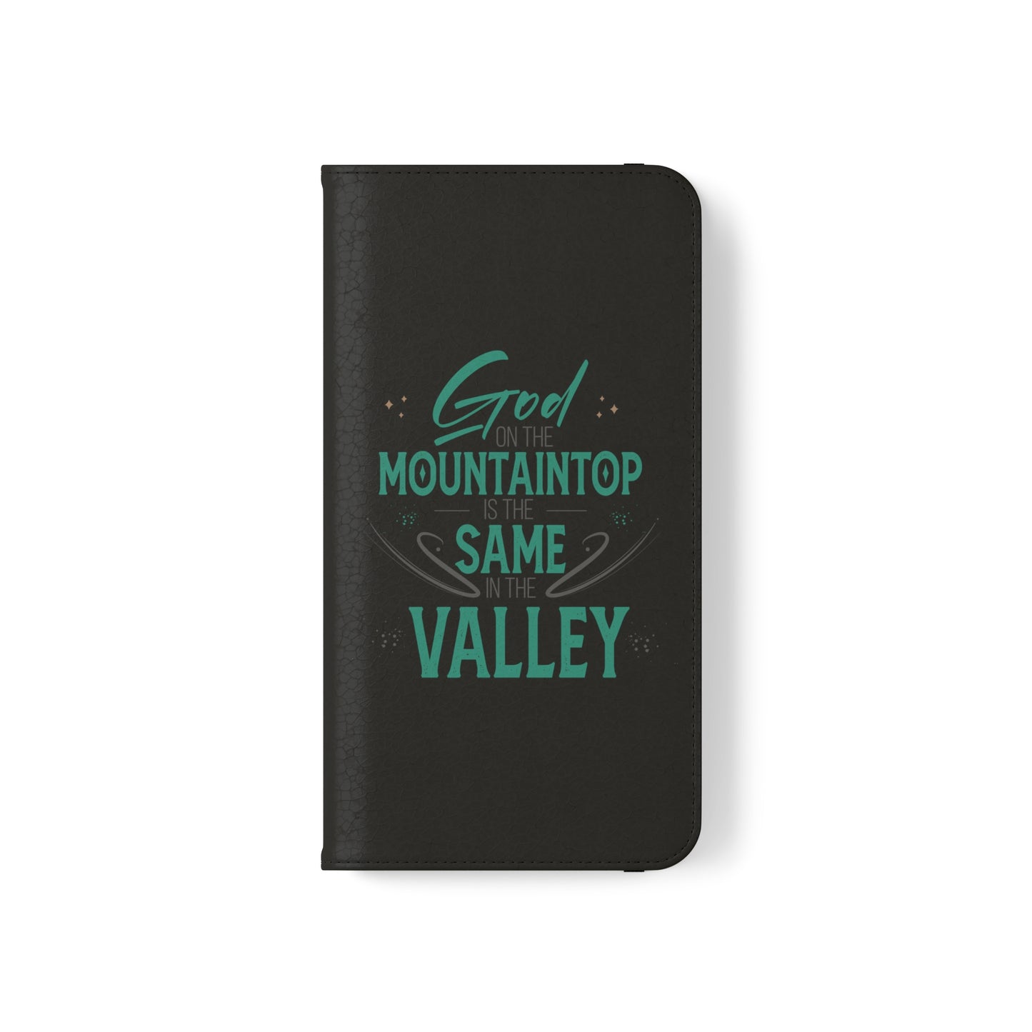 God At The Mountaintop Is The Same In The Valley Phone Flip Cases