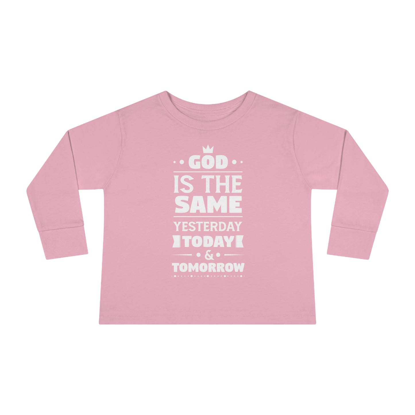 God Is The Same Yesterday Today And Tomorrow Toddler Christian Sweatshirt Printify