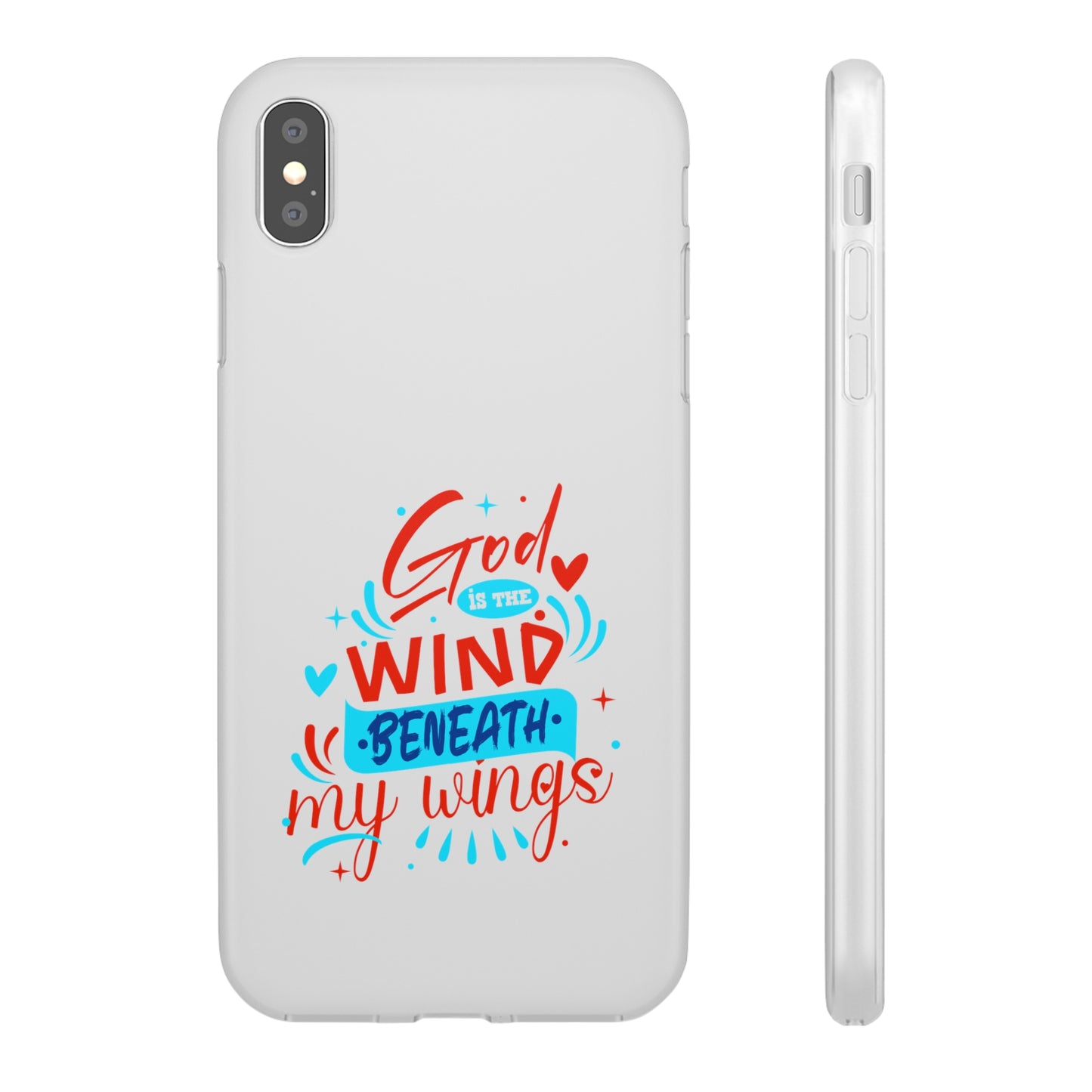 God Is The Wind Beneath My Wings Flexi Phone Case