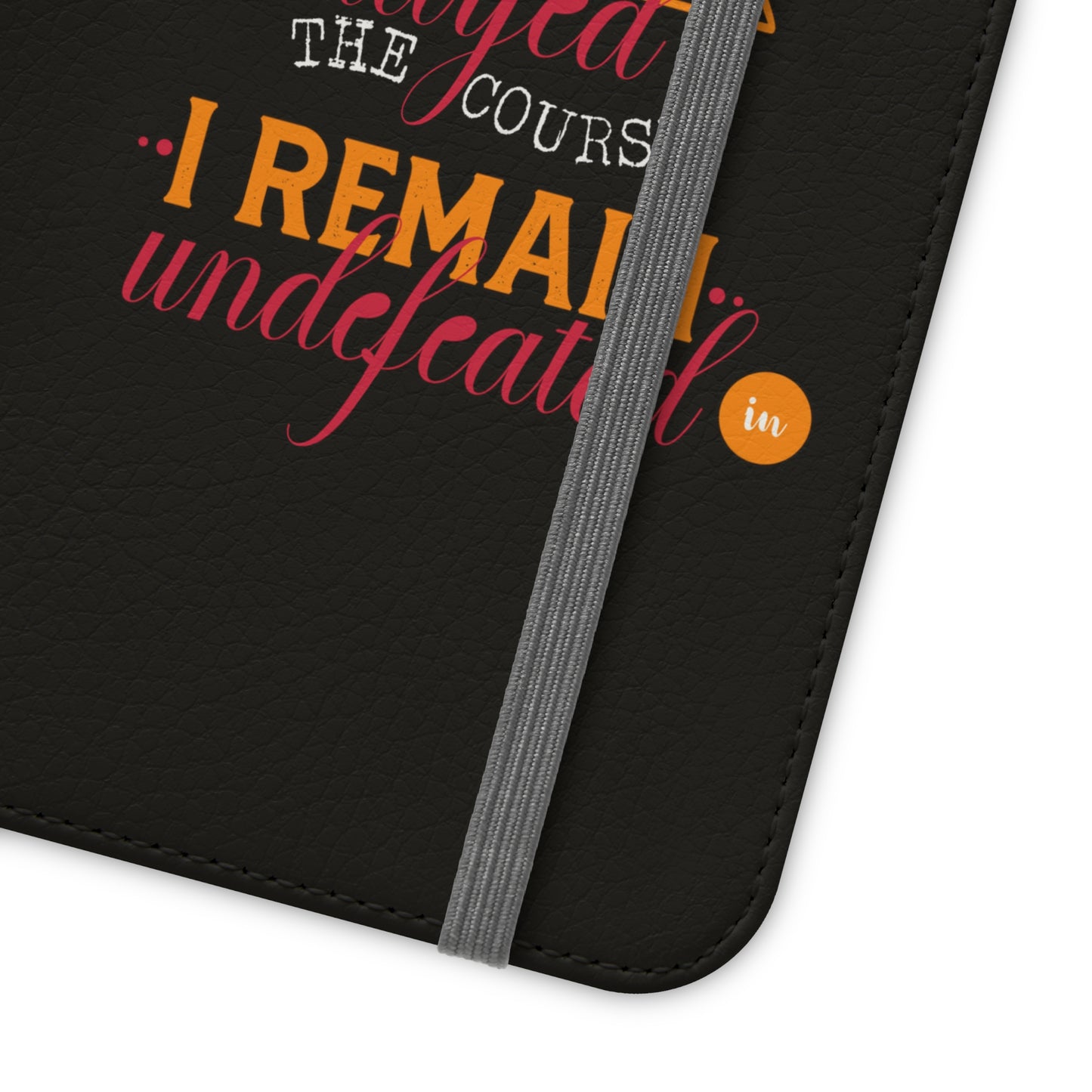 I Have Persevered I Have Stayed The Course I Remain Undefeated In Christ Phone Flip Cases