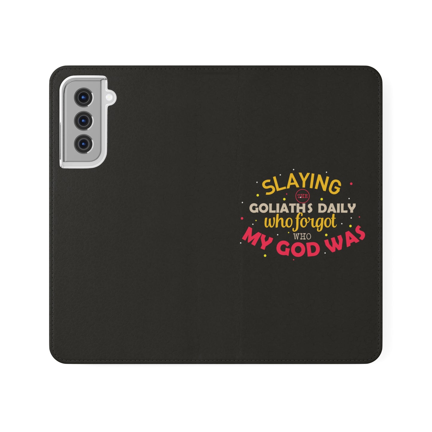 Slaying The Goliaths Daily Who Forgot Who My God Was Phone Flip Cases