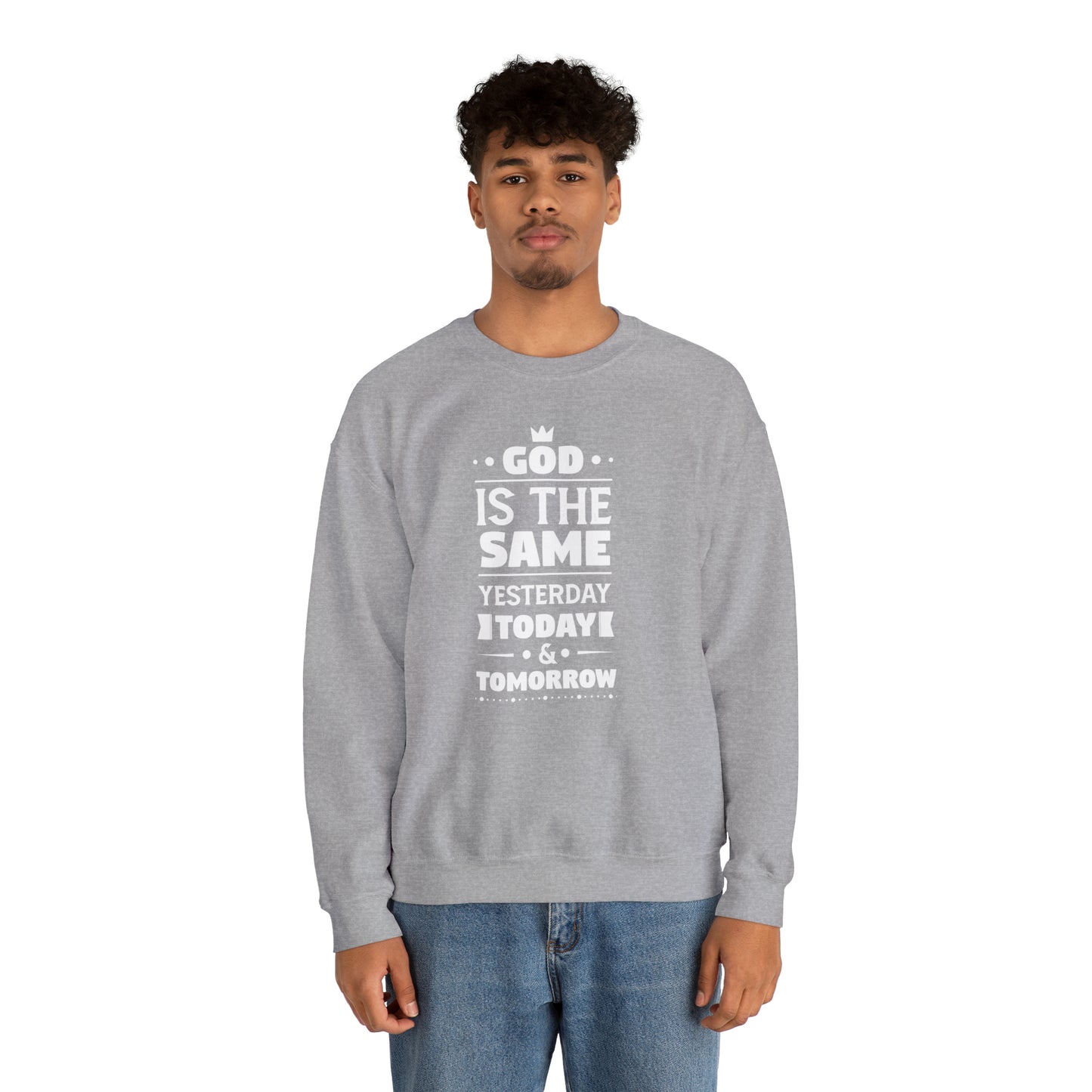 God Is The Same Yesterday Today & Tomorrow Unisex Heavy Blend™ Crewneck Sweatshirt