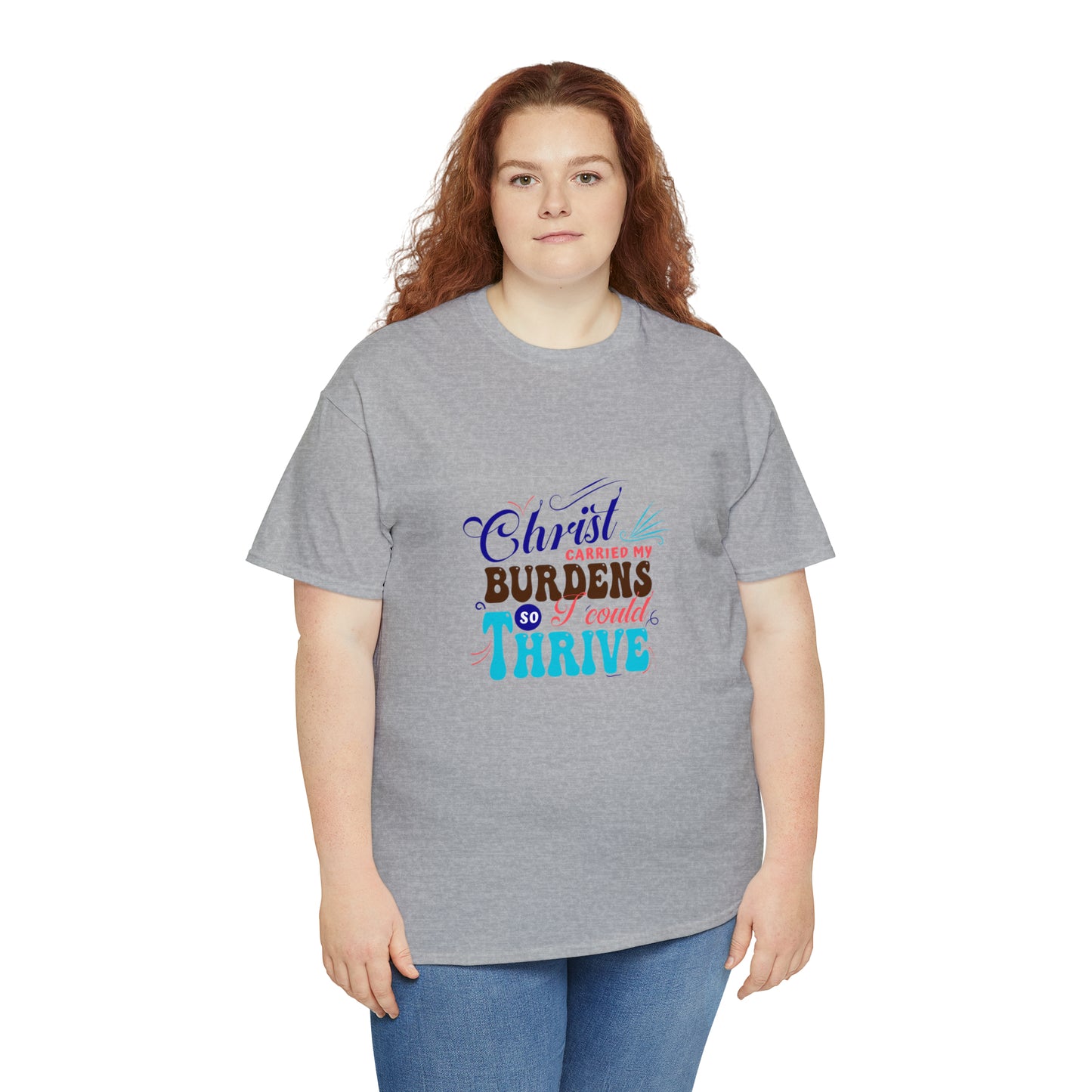 Christ Carried My Burden So I Can Thrive Unisex Heavy Cotton Tee