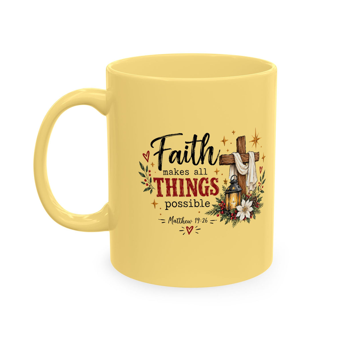 Faith Makes All Things Possible Ceramic Mug