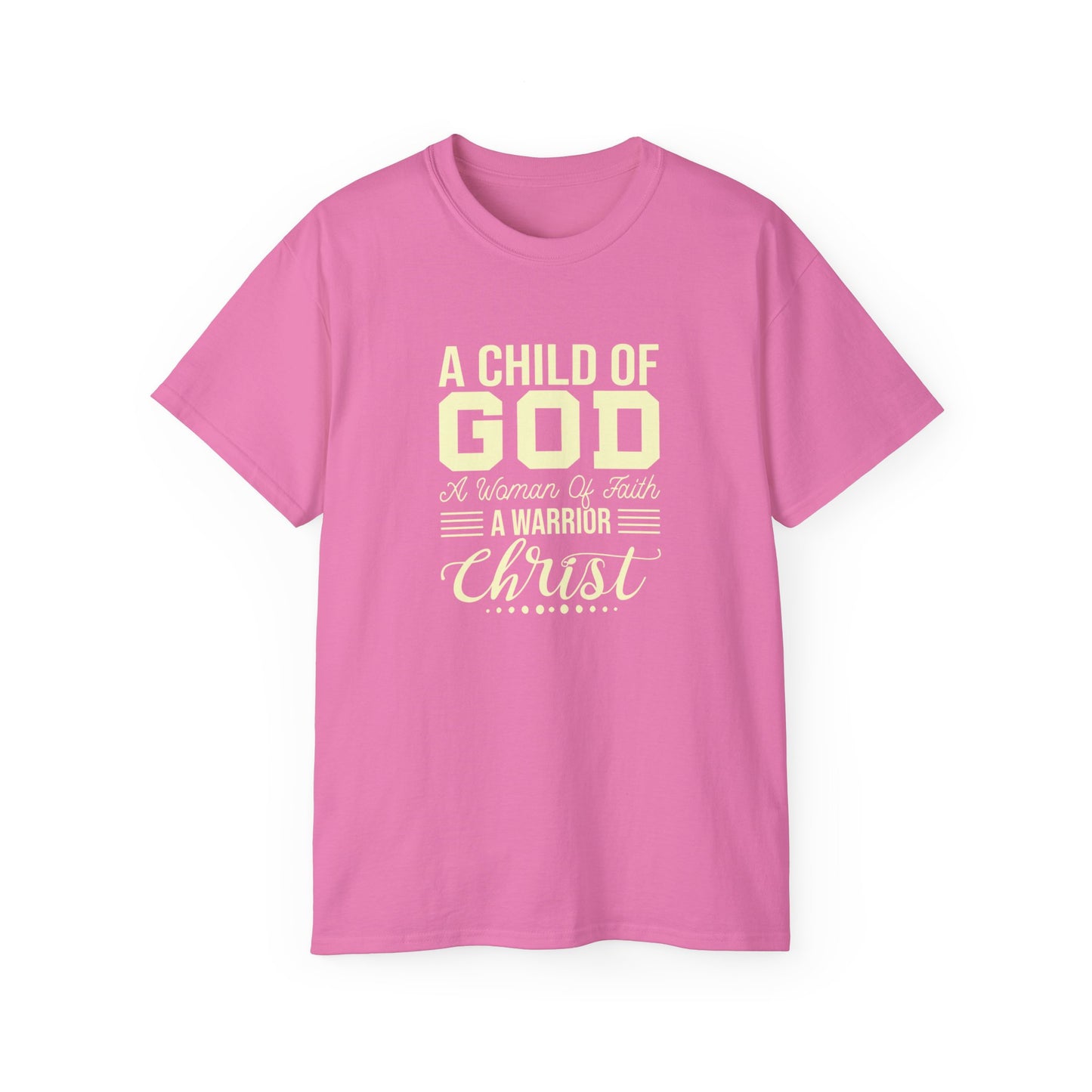 A Child Of God A Woman Of Faith A Warrior Of Christ Women's Christian Ultra Cotton Tee Printify