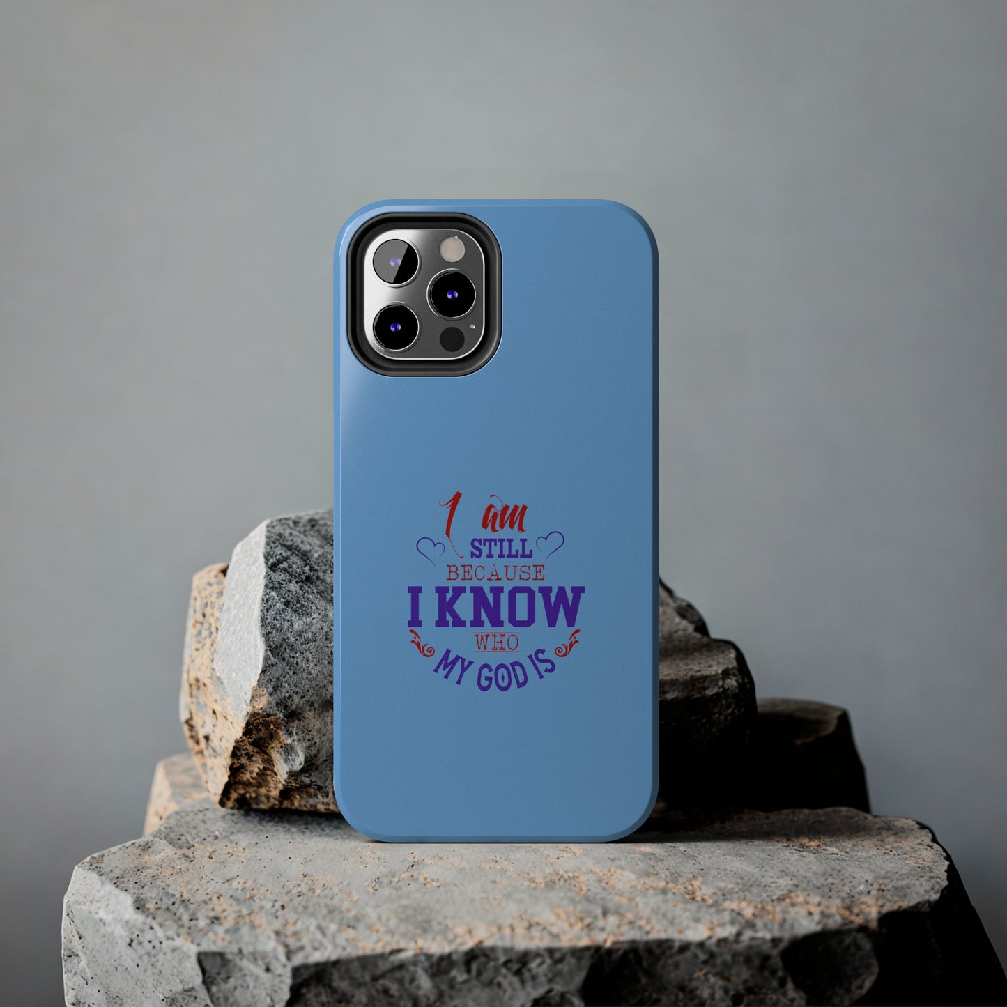 I Am Still Because I Know Who My God Is Tough Phone Cases, Case-Mate