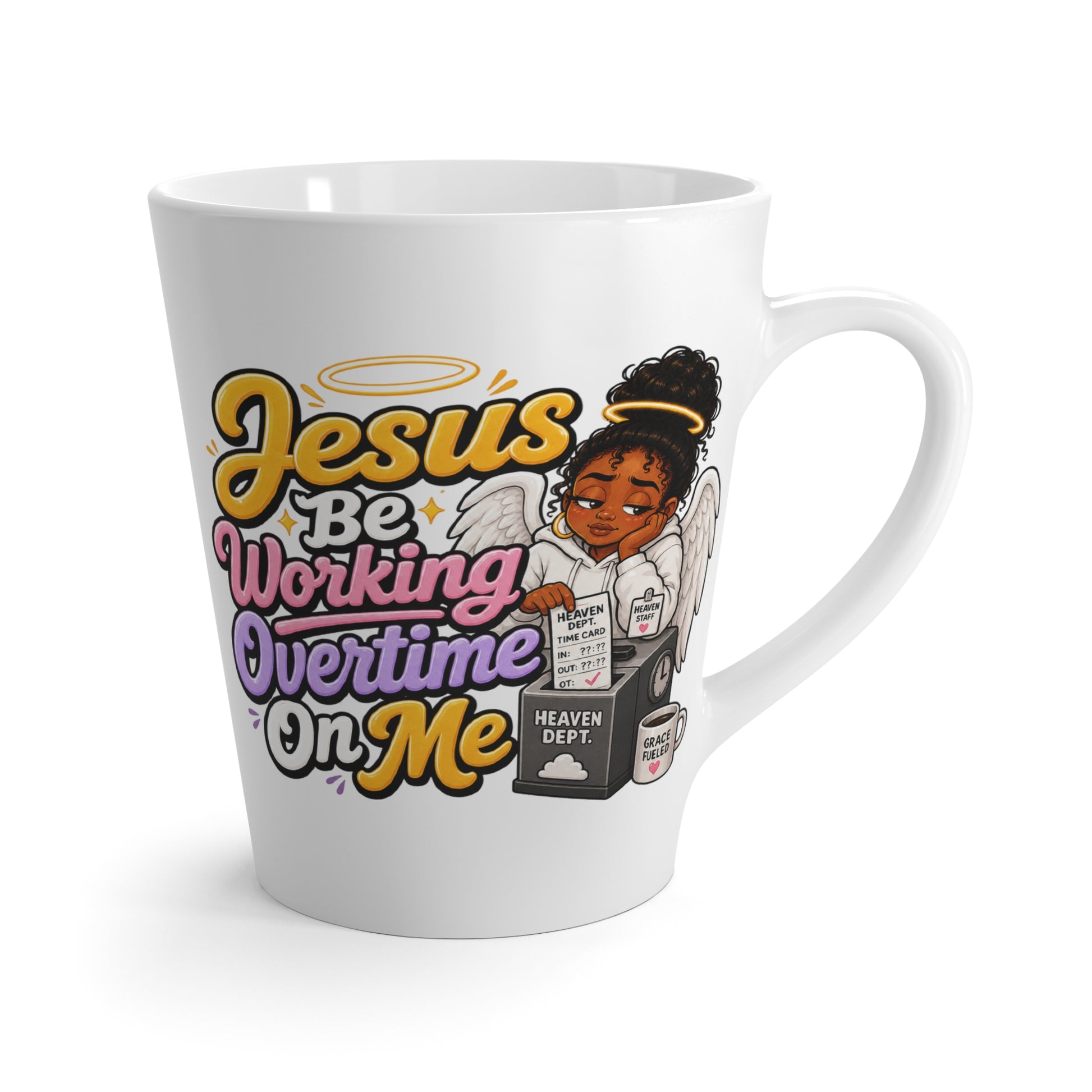 Latte Mug — "Jesus Be Working Overtime On Me" Inspirational Christian Coffee Mug - ClaimedbyGodDesigns