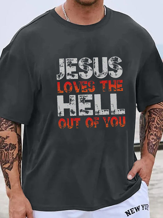 Jesus Loves The Hell Out Of You Plus Size Men's Christian T-shirt claimedbygoddesigns