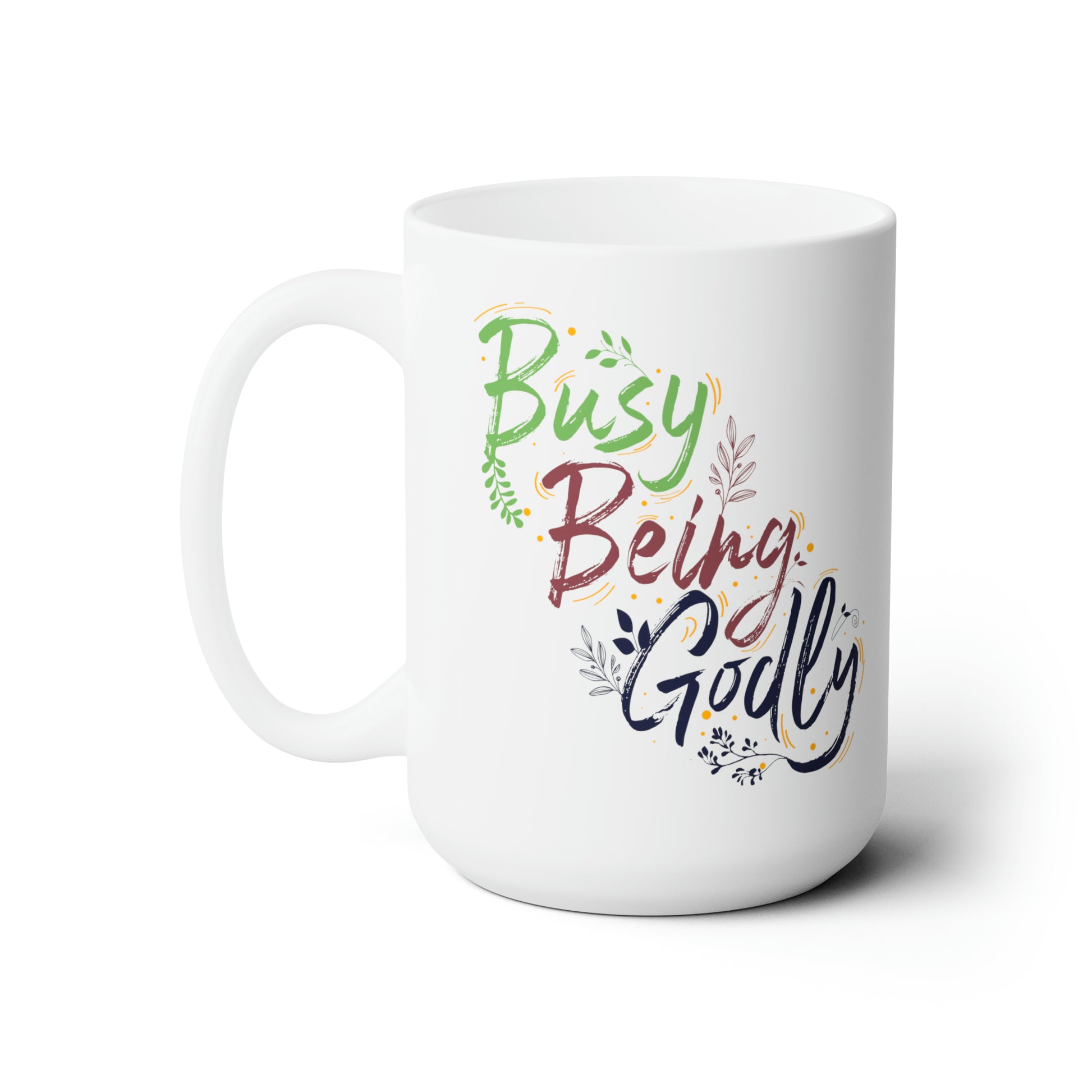Busy Being Godly Christian White Ceramic Mug 15oz (double sided print) Printify