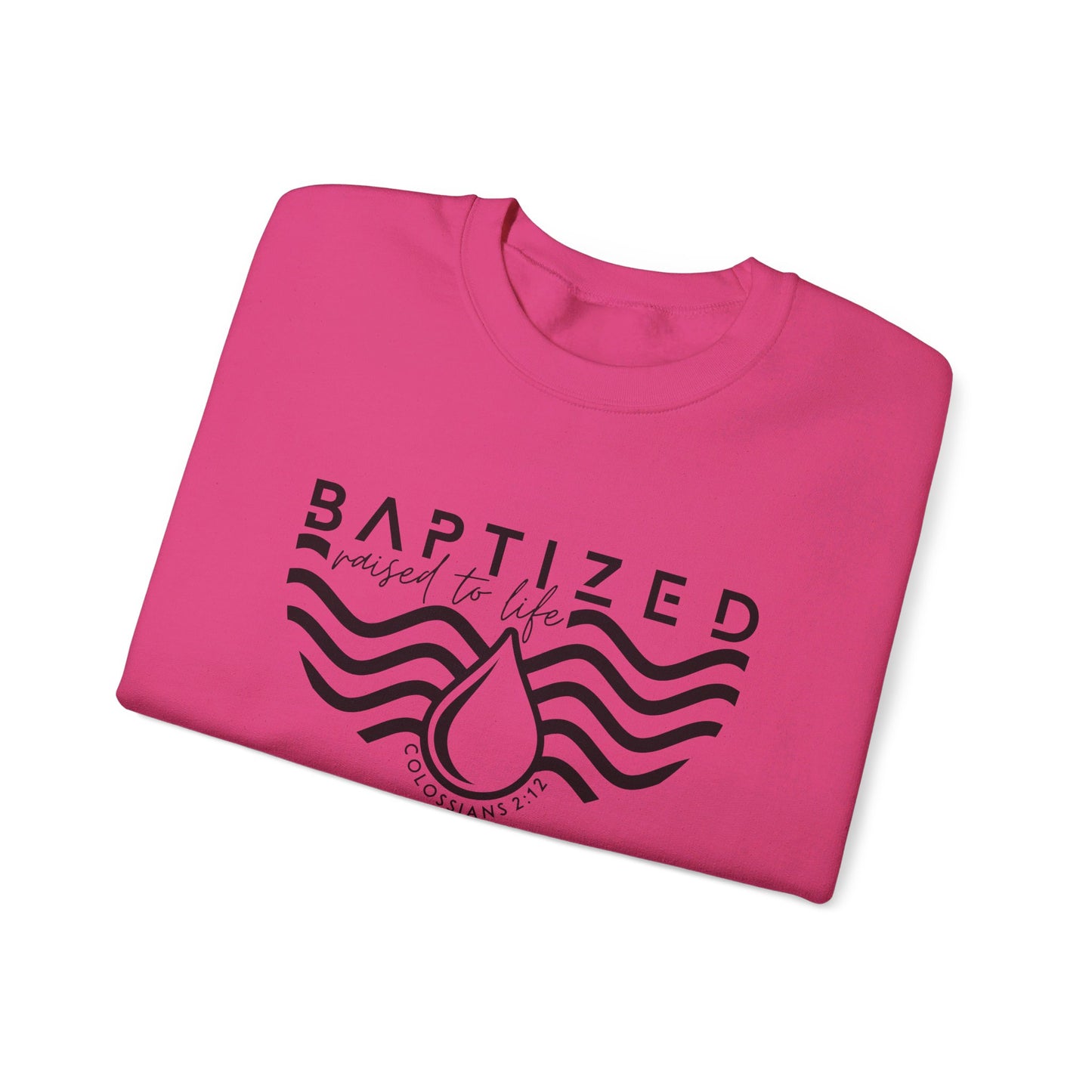 Baptized Raised To Life Unisex Heavy Blend™ Crewneck Christian Sweatshirt