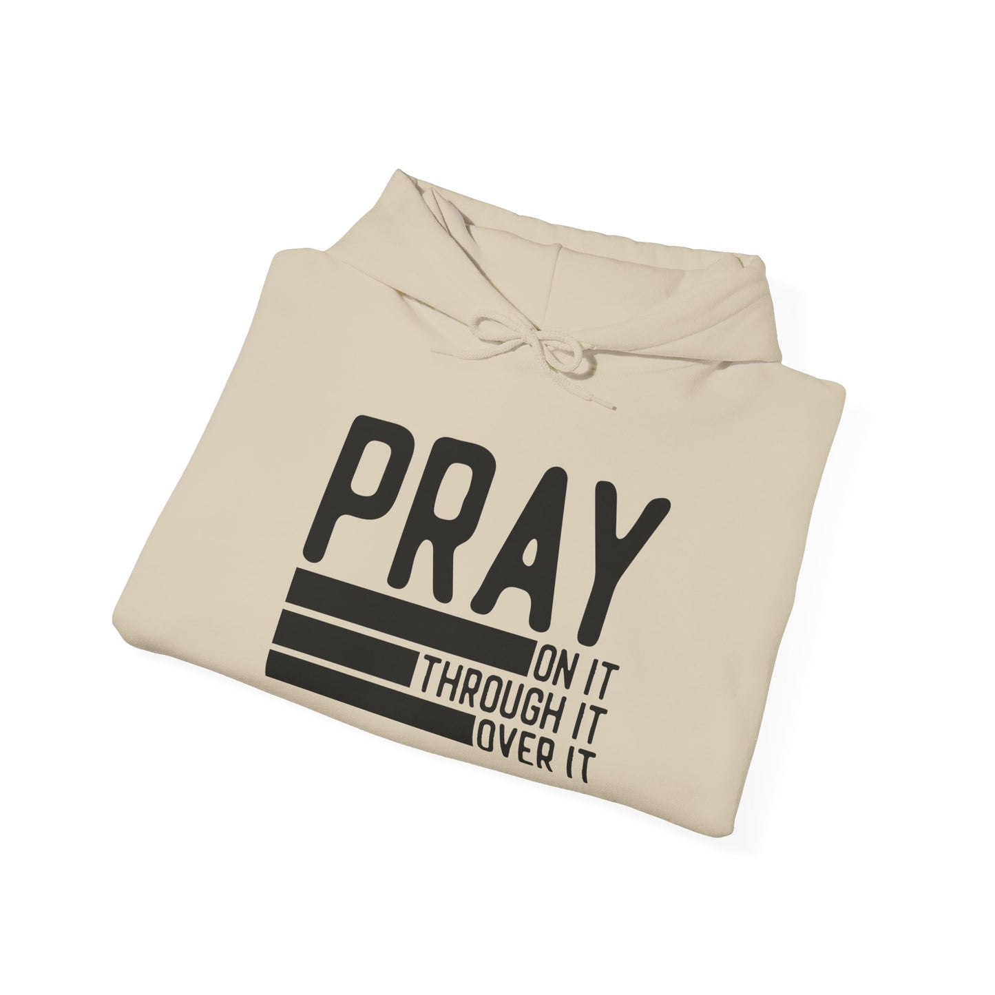 Pray On It Through It Over It Because Adulting Is Hard Without Jesus Unisex Christian Hooded Pullover Sweatshirt