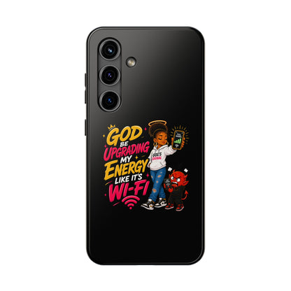 Phone Case — "God Be Upgrading My Energy Like It's Wi‑Fi" Inspirational Protective Cover - ClaimedbyGodDesigns