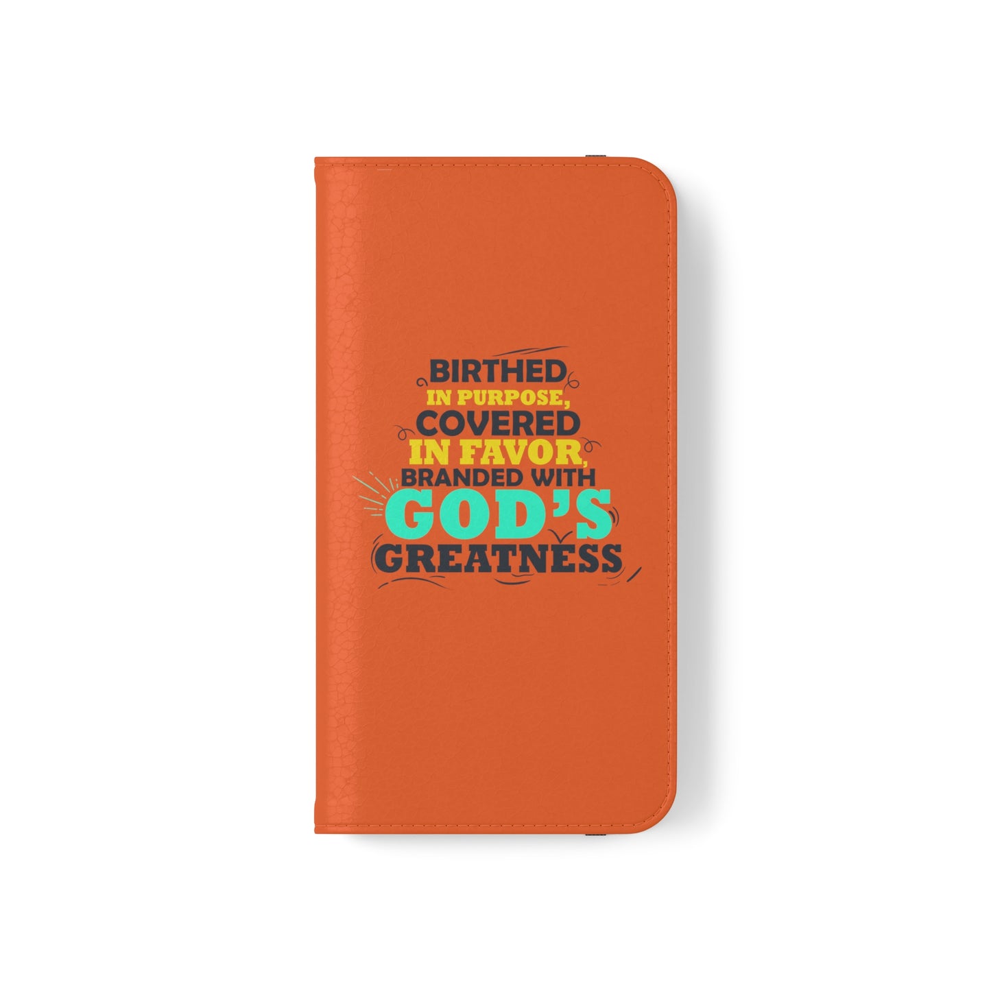 Birthed In Purpose, Covered In Favor, Branded With God's Greatness Phone Flip Cases