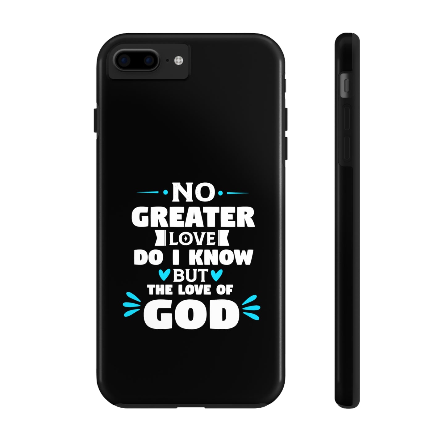 No Greater Love Do I Know But The Love Of God Tough Phone Cases, Case-Mate