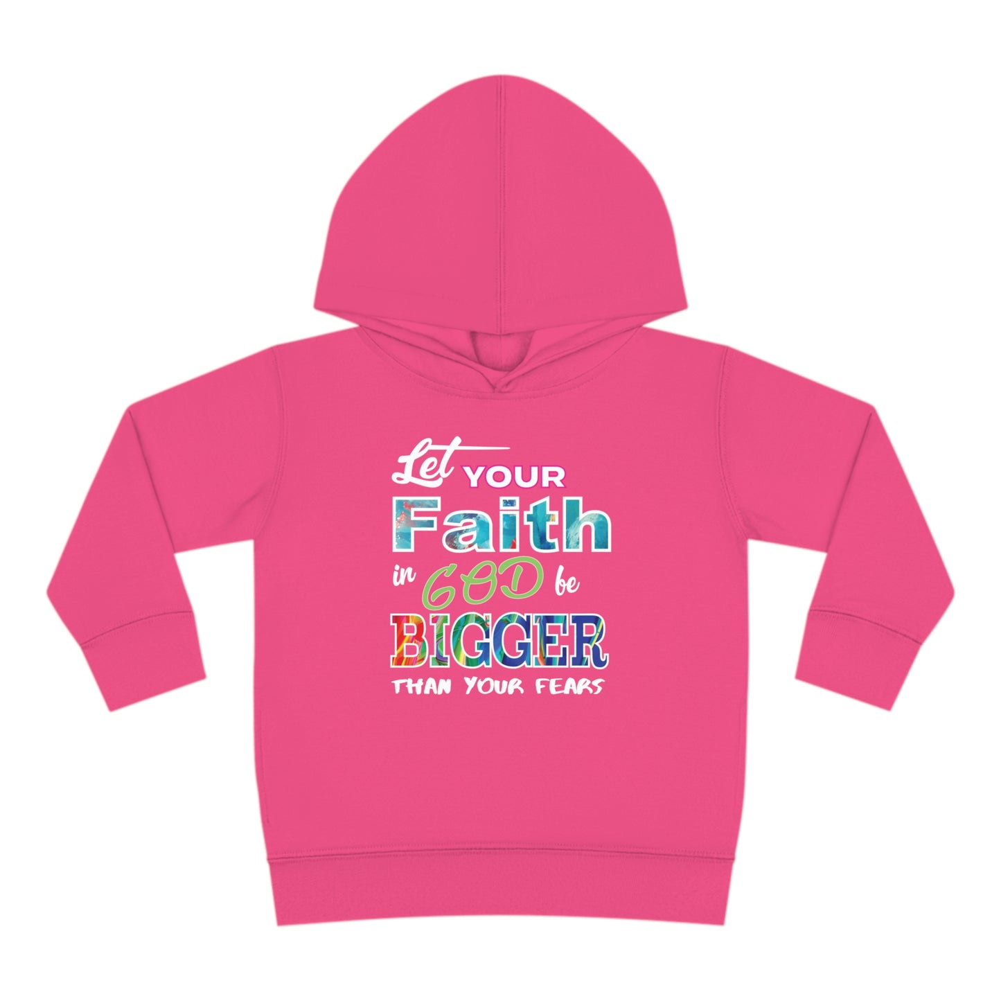 Let Your Faith Be Bigger Than Your Fear Christian Toddler Pullover Fleece Hooded Sweatshirt