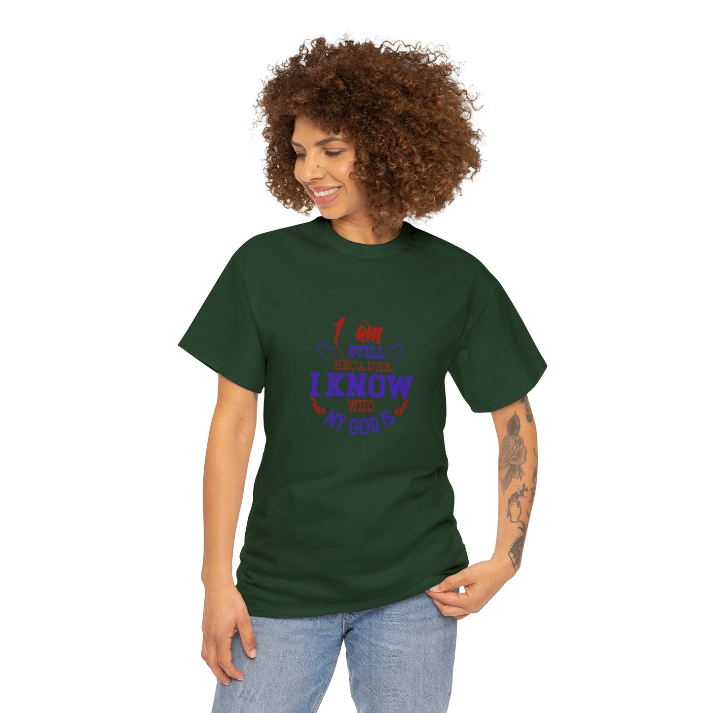 I Am Still Because I Know Who My God Is  Unisex Heavy Cotton Tee