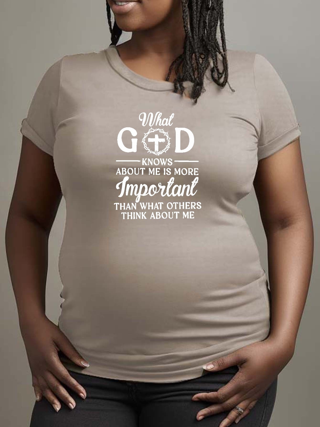 What God Knows About Me Is More Important Women's Christian Maternity T-shirt claimedbygoddesigns