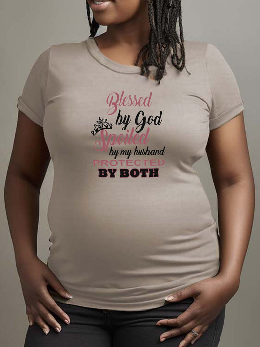 Blessed By God Spoiled By My Husband Protected By Both Women's Christian Maternity T-shirt claimedbygoddesigns