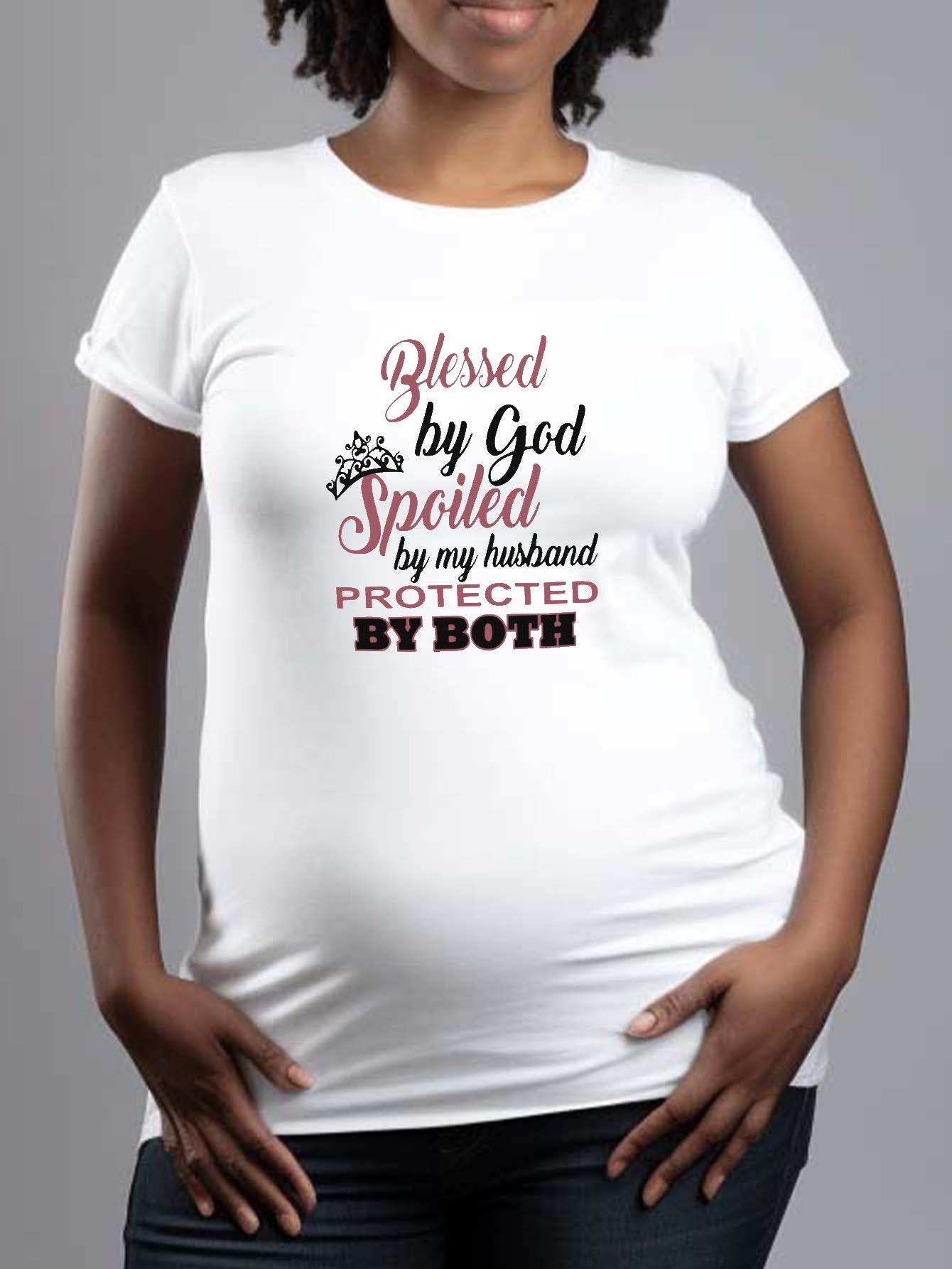 Blessed By God Spoiled By My Husband Protected By Both Women's Christian Maternity T-shirt claimedbygoddesigns