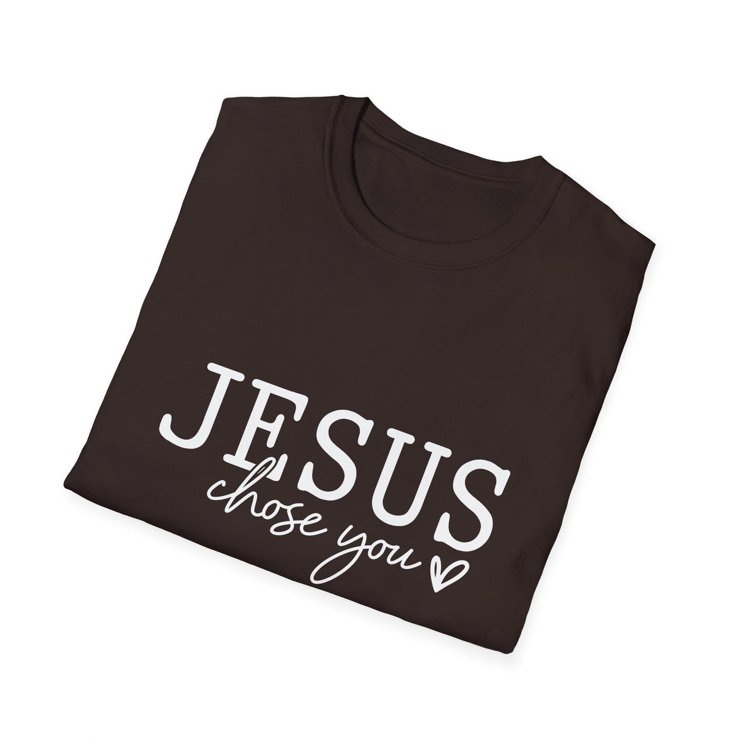 Jesus Chose You (2) Unisex Christian T-shirt