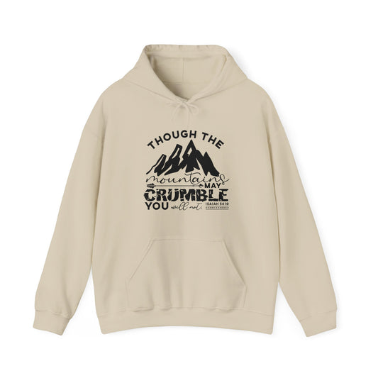 Though The Mountains May Crumble You Will Not Unisex Christian Hooded Pullover Sweatshirt