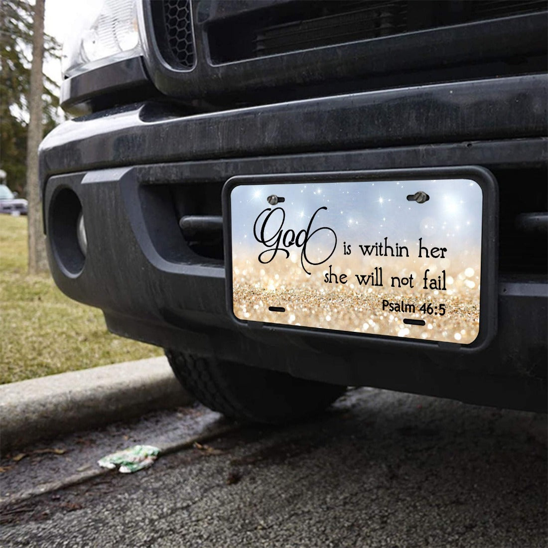 Psalm 46:5 God Is Within Her,She Will Not Fail- Christian Front License Plate claimedbygoddesigns