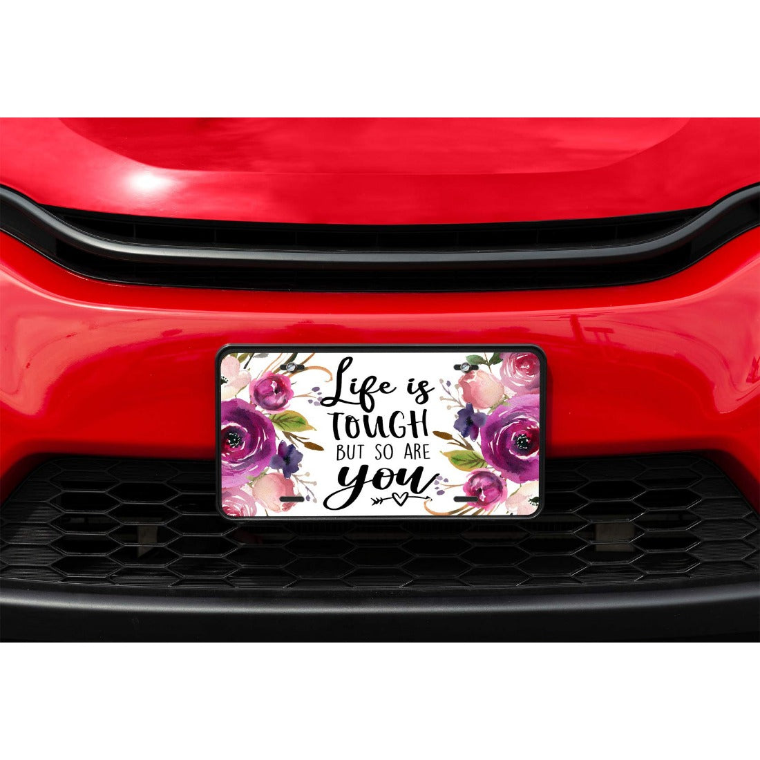 Life Is Tough But So Are You Christian Front License Plate 6*12in/15*30cm claimedbygoddesigns