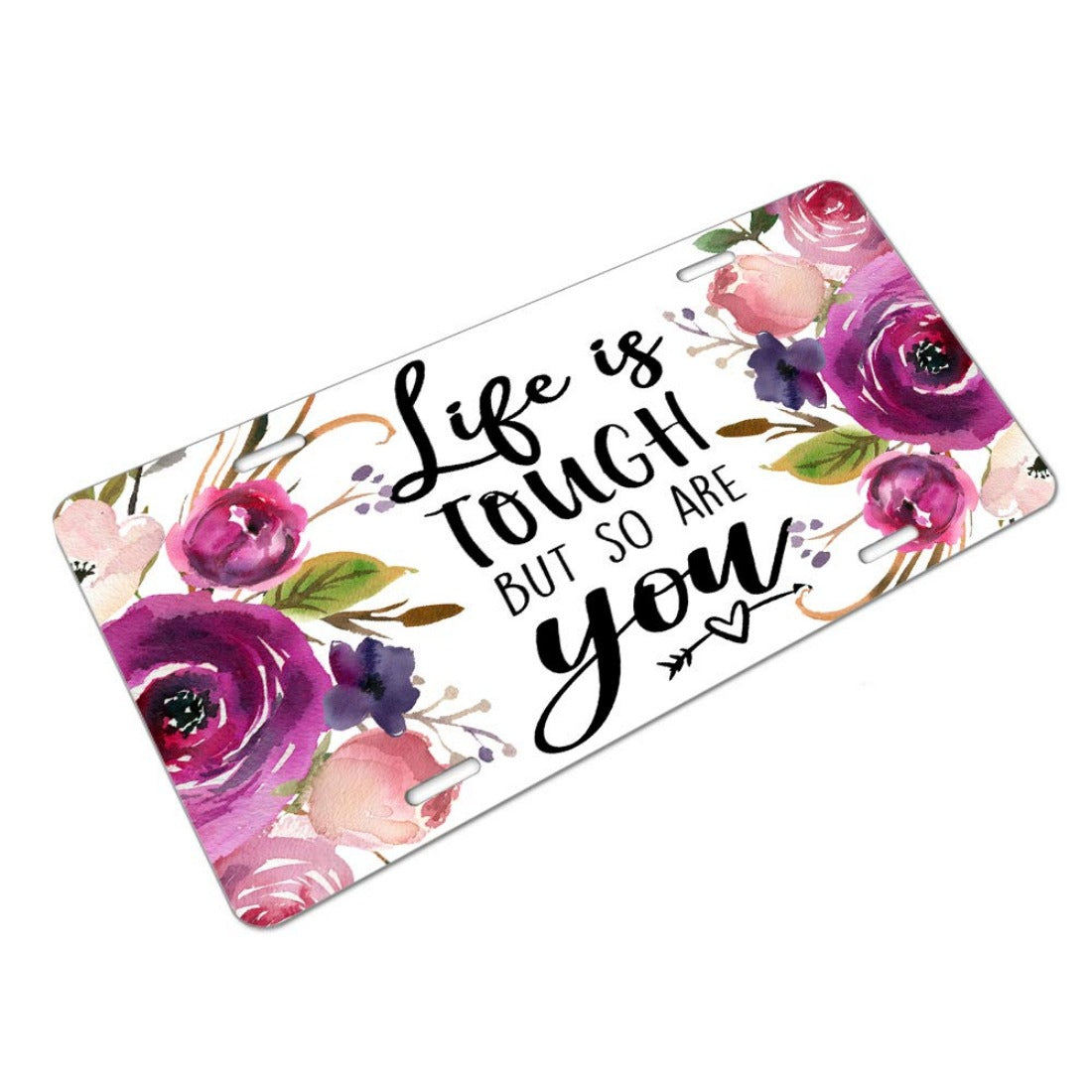 Life Is Tough But So Are You Christian Front License Plate 6*12in/15*30cm claimedbygoddesigns