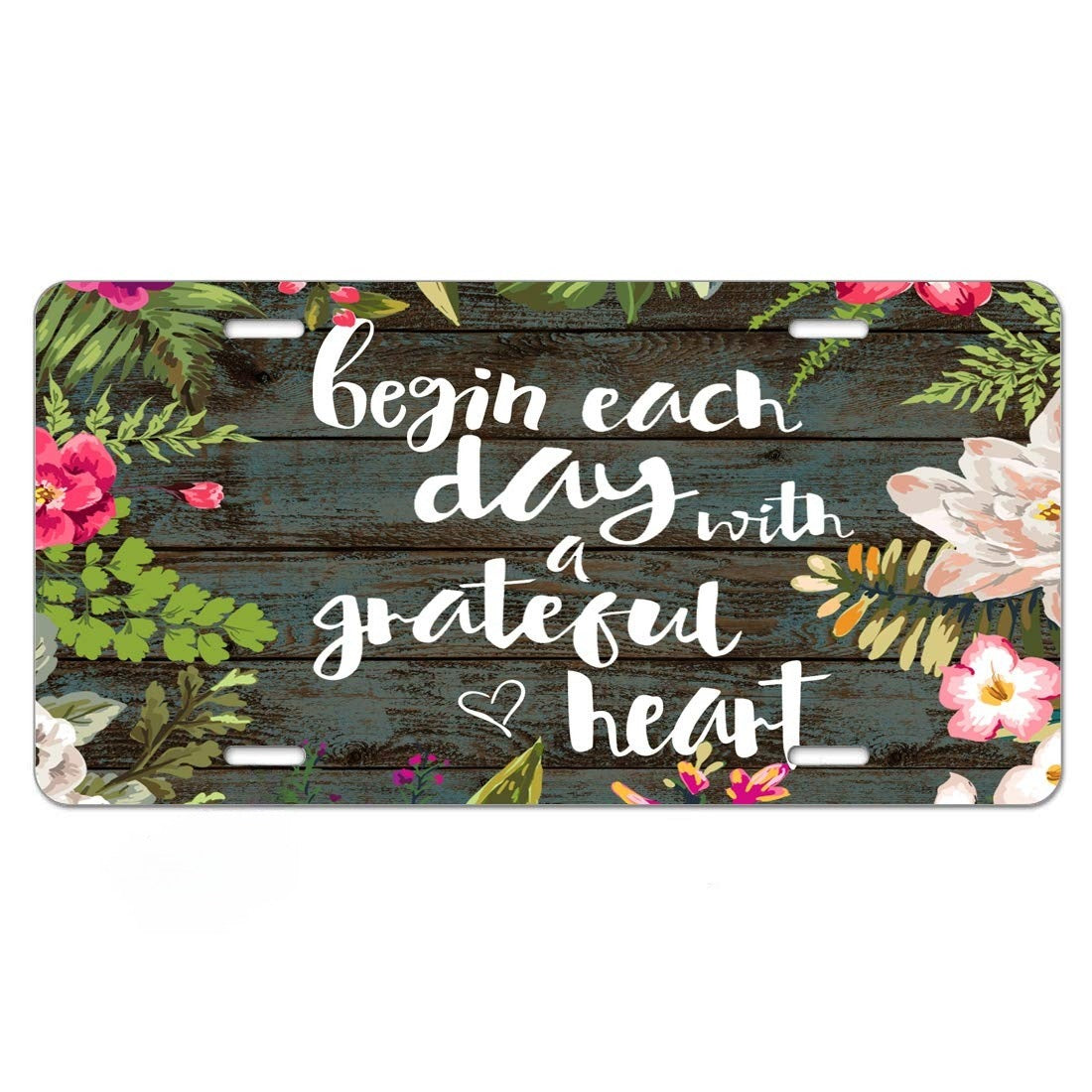 Begin Each Day With A Grateful Heart Christian Front License Plate, 6*12in/15*30cm claimedbygoddesigns