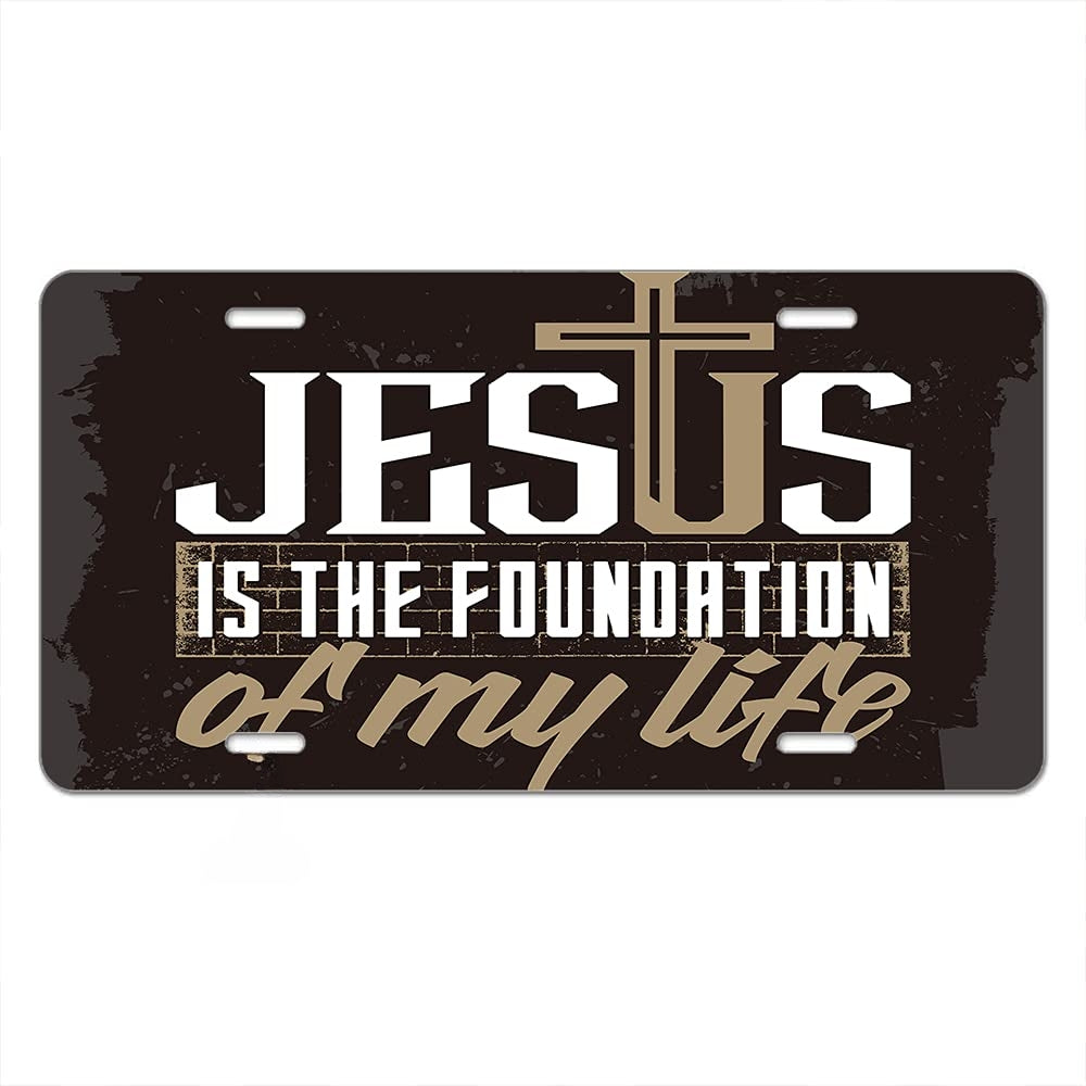 Jesus Is The Foundation Of My Life Christian Front License Plate 6x12 Inch claimedbygoddesigns