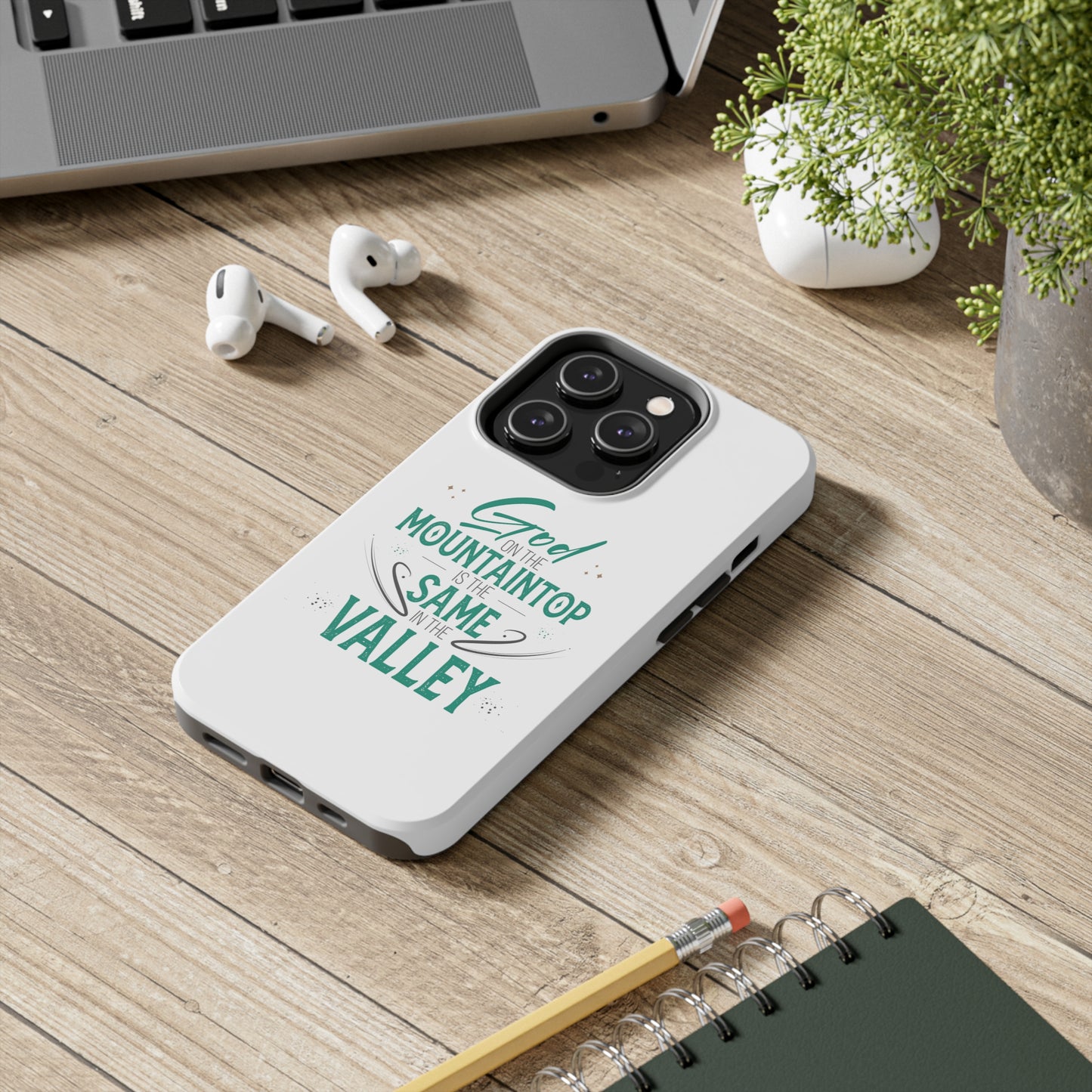 God At The Mountaintop Is The Same In The Valley Tough Phone Cases, Case-Mate