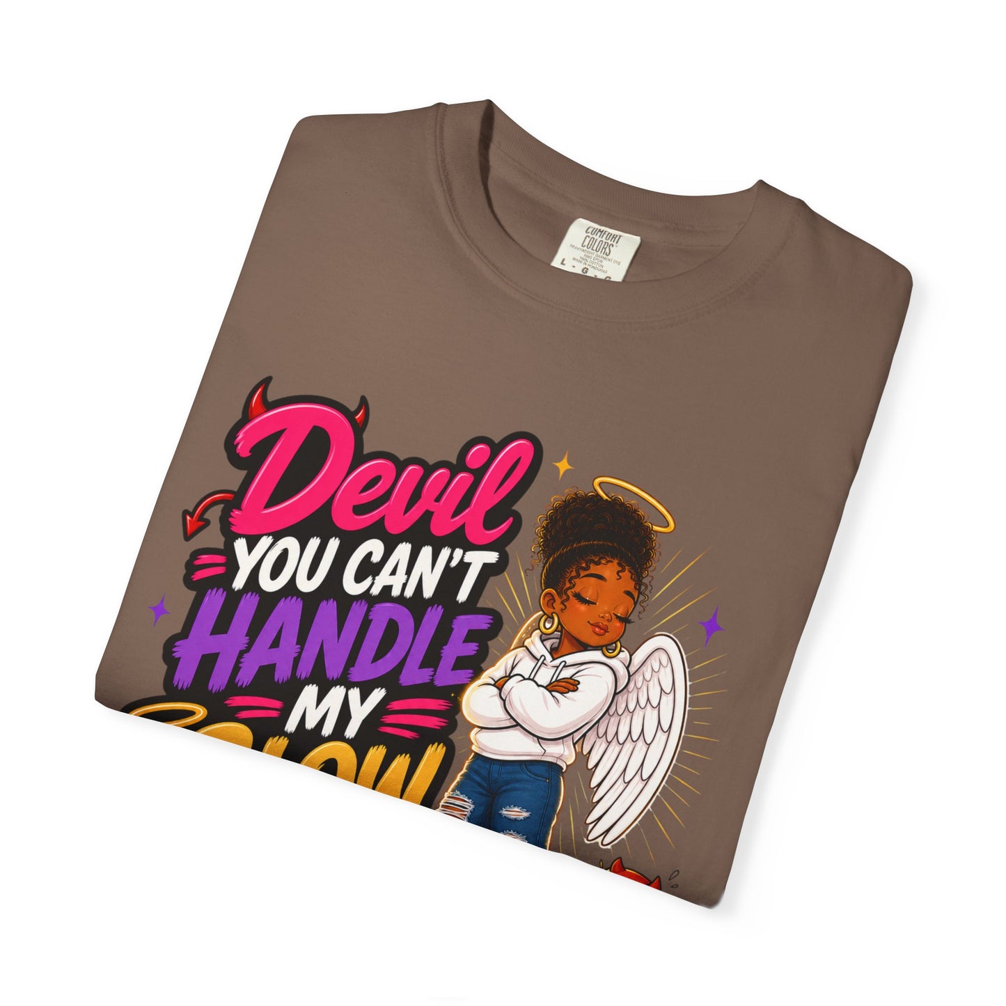 Devil You Can't Handle My Glow Up T-Shirt — Angel Girl Graphic Tee - ClaimedbyGodDesigns