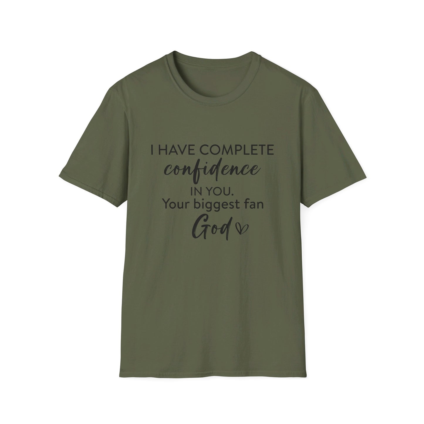 I Have Complete Confidence In You Your Biggest Fan God Unisex Christian T-shirt