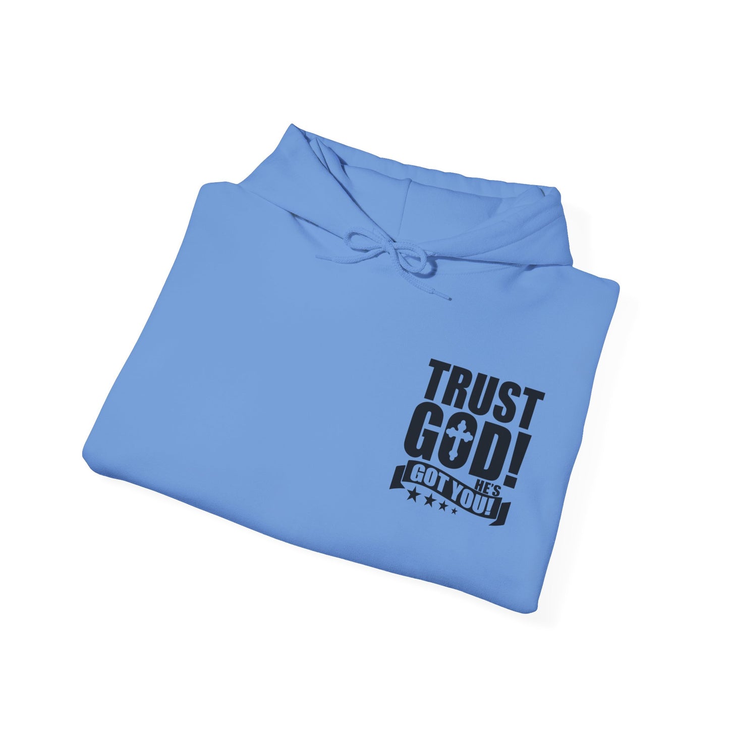 Trust God He's Got You Unisex Christian Hooded Pullover Sweatshirt