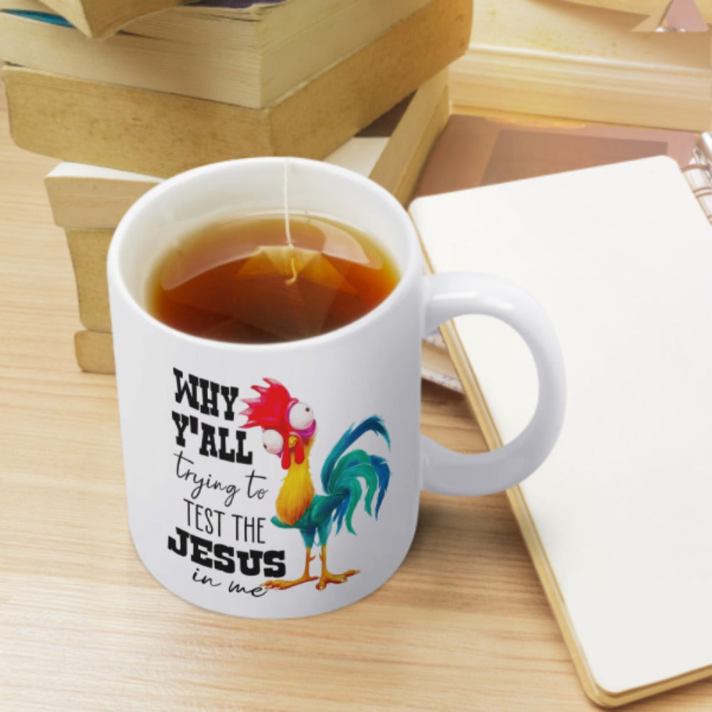 Why Y'all Trying To Test The Jesus In Me Christian White Ceramic Mug 11oz claimedbygoddesigns