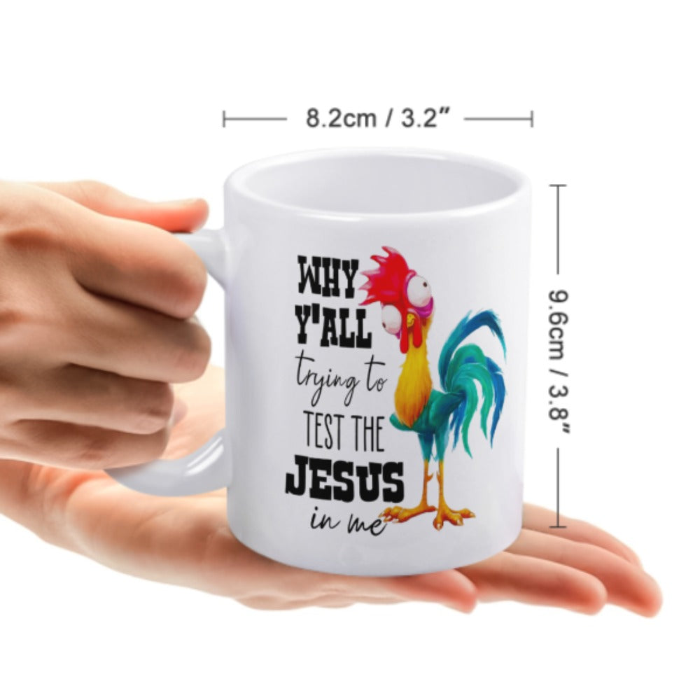 Why Y'all Trying To Test The Jesus In Me Christian White Ceramic Mug 11oz claimedbygoddesigns